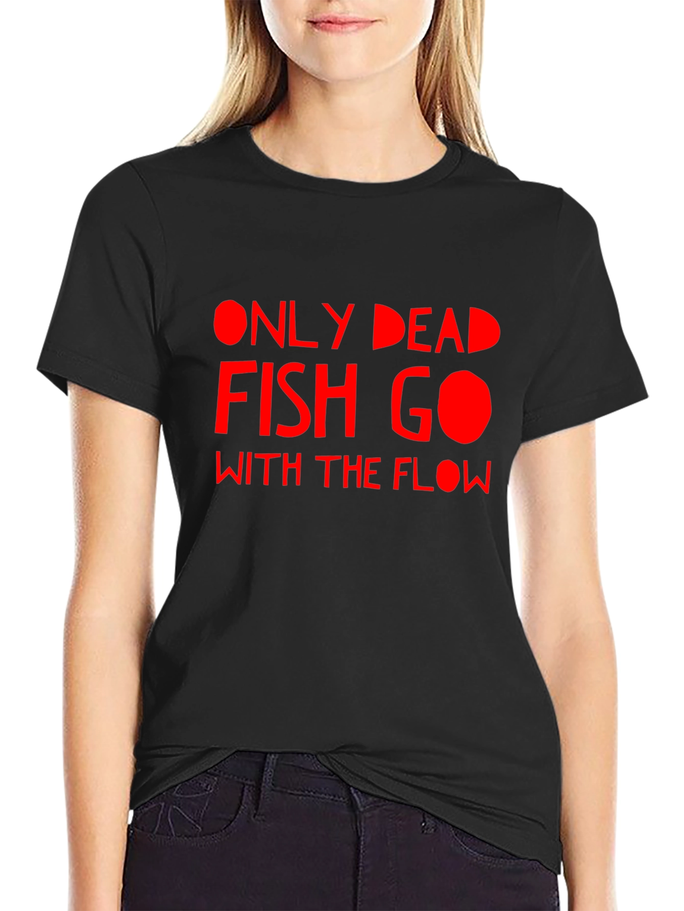 Only Dead Fish Go With The Flow Graphic T-Shirt