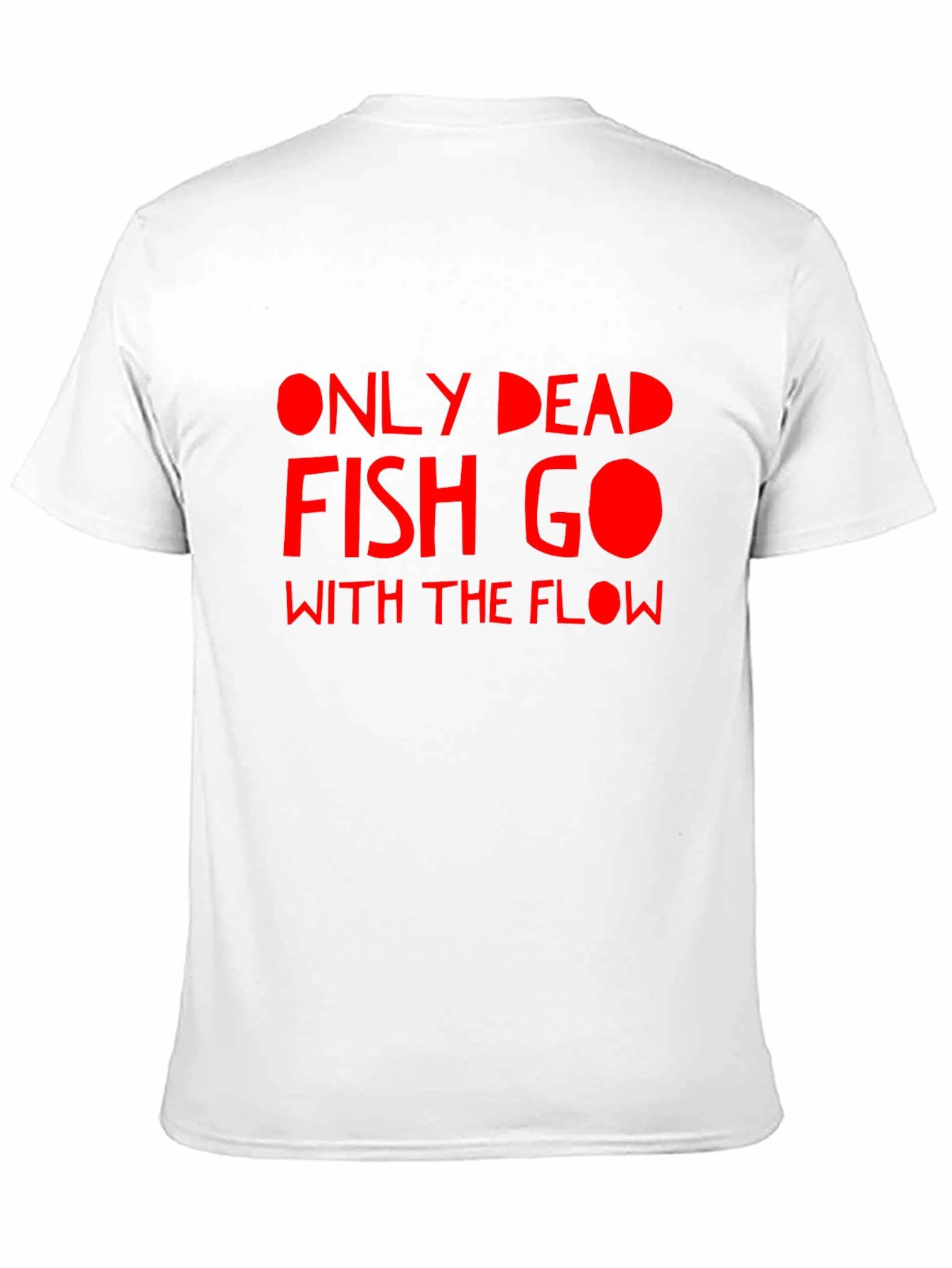 Only Dead Fish Go With The Flow Graphic T-Shirt