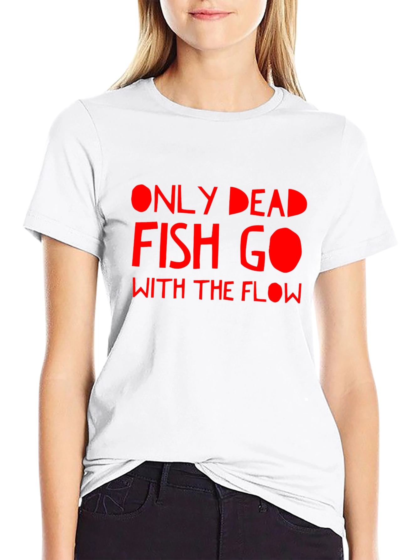 Only Dead Fish Go With The Flow Graphic T-Shirt