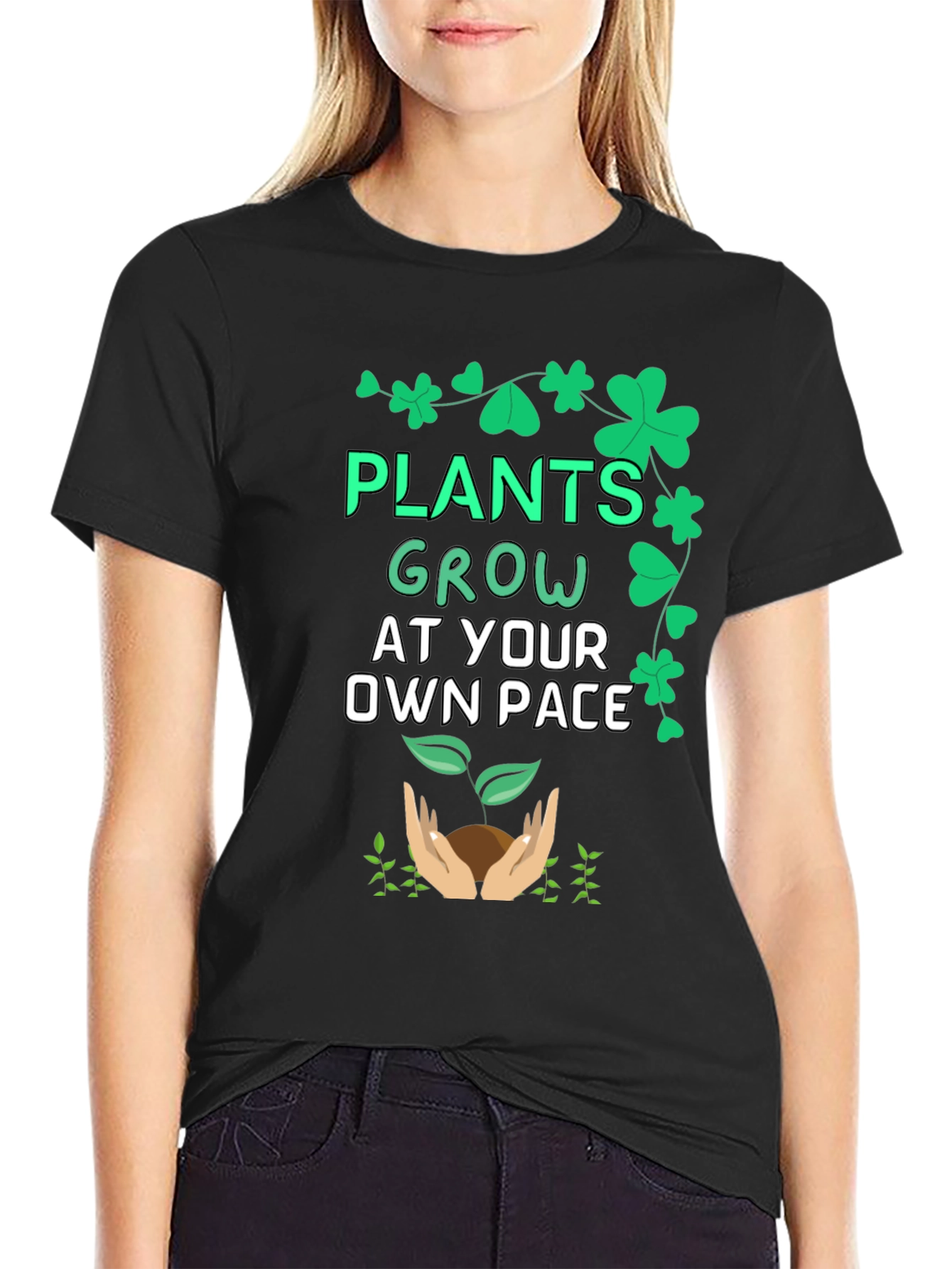 Plants Grow At Your Own Pace T-Shirt