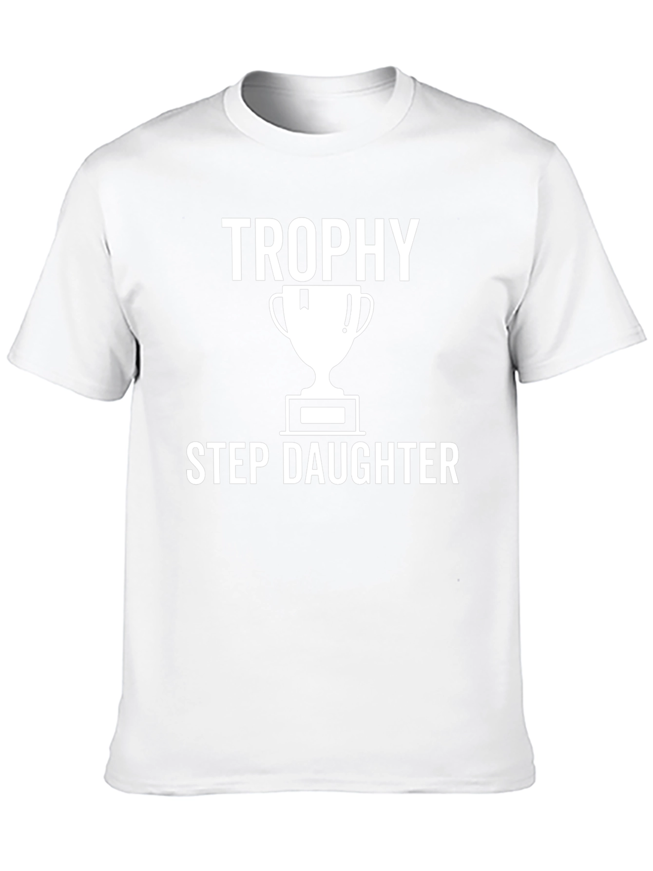 Trophy Stepdaughter T-Shirt