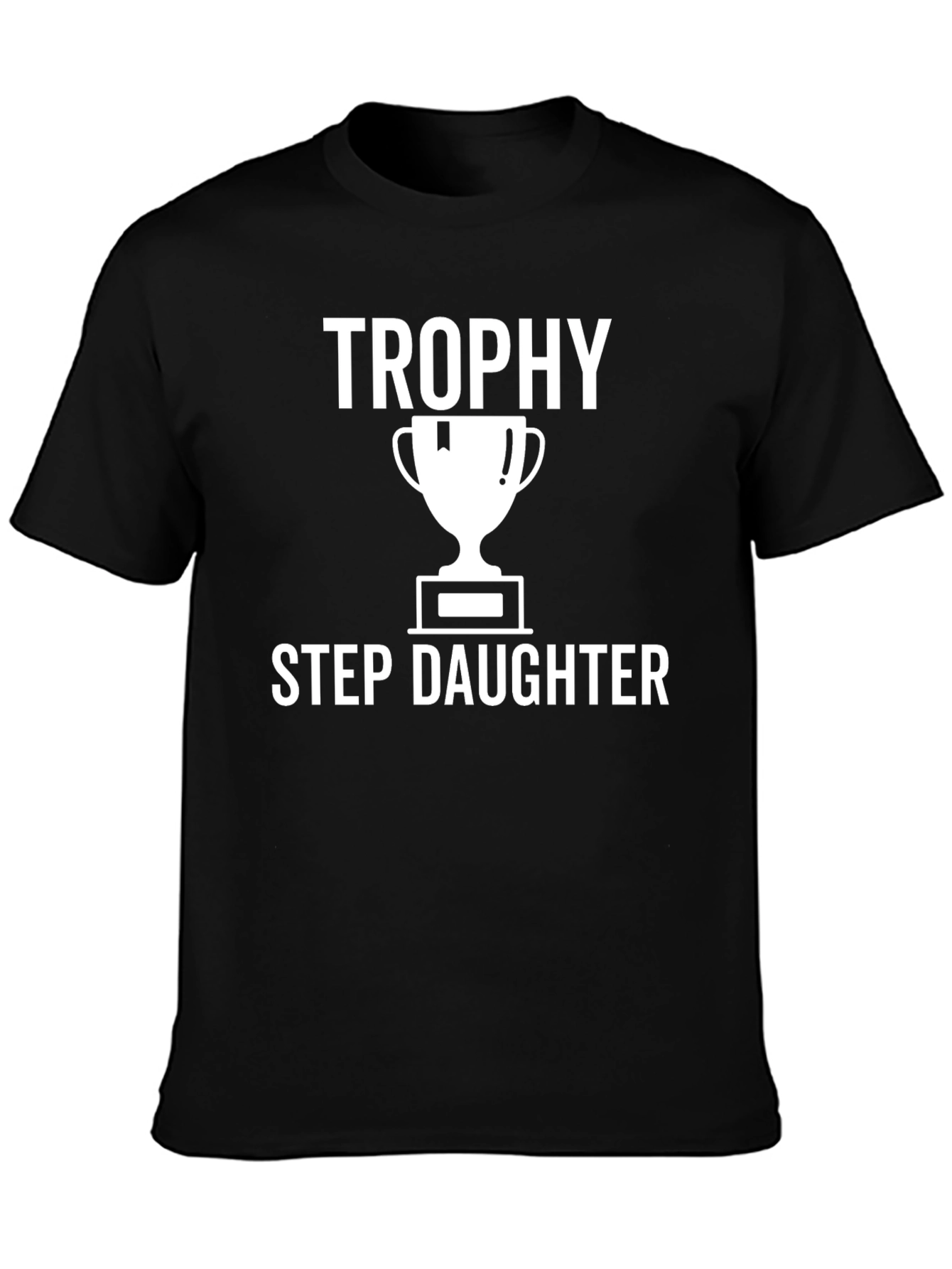 Trophy Stepdaughter T-Shirt