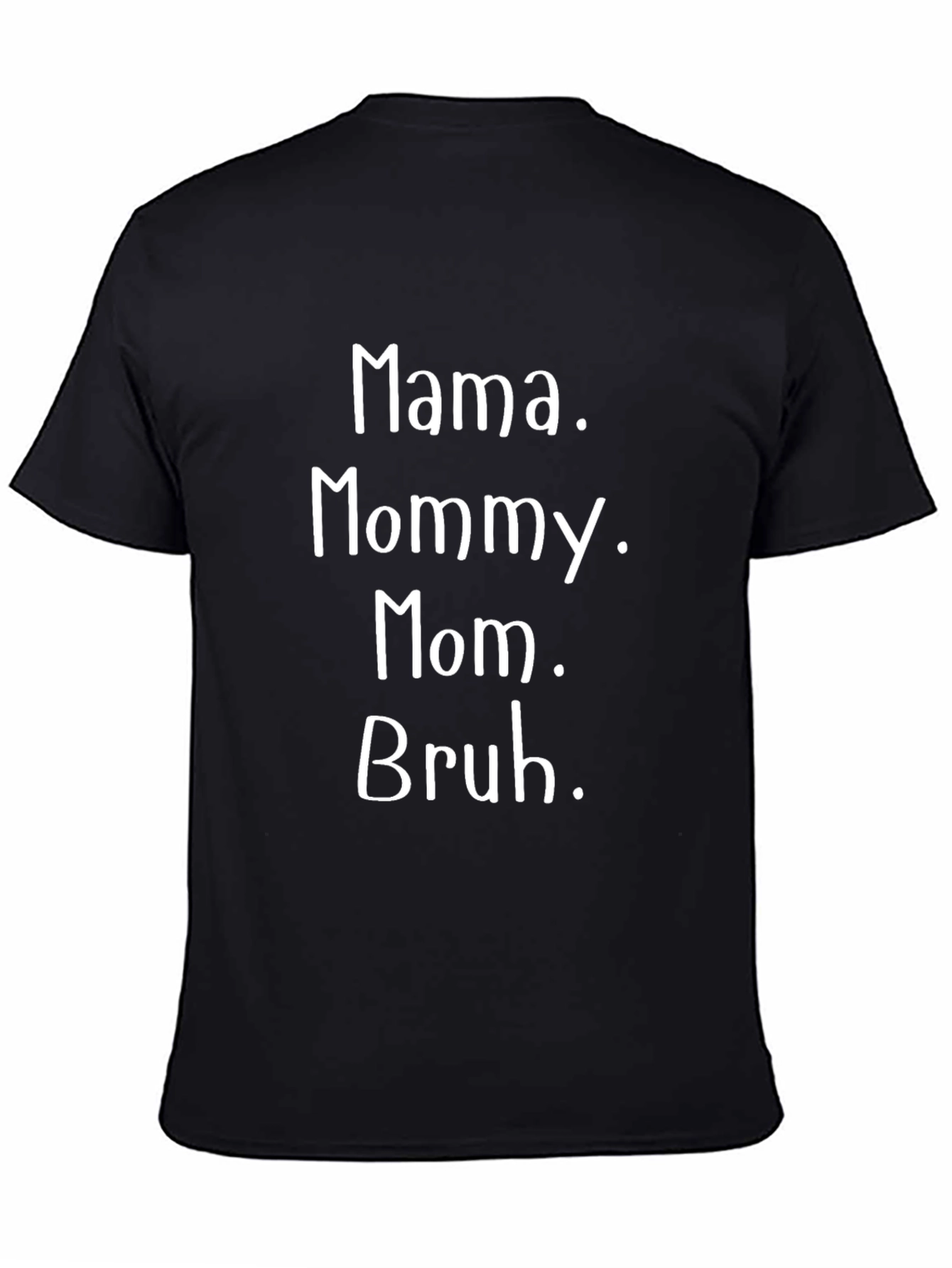 Mama Mommy Mom Bruh T-Shirt - Funny Womens Tee