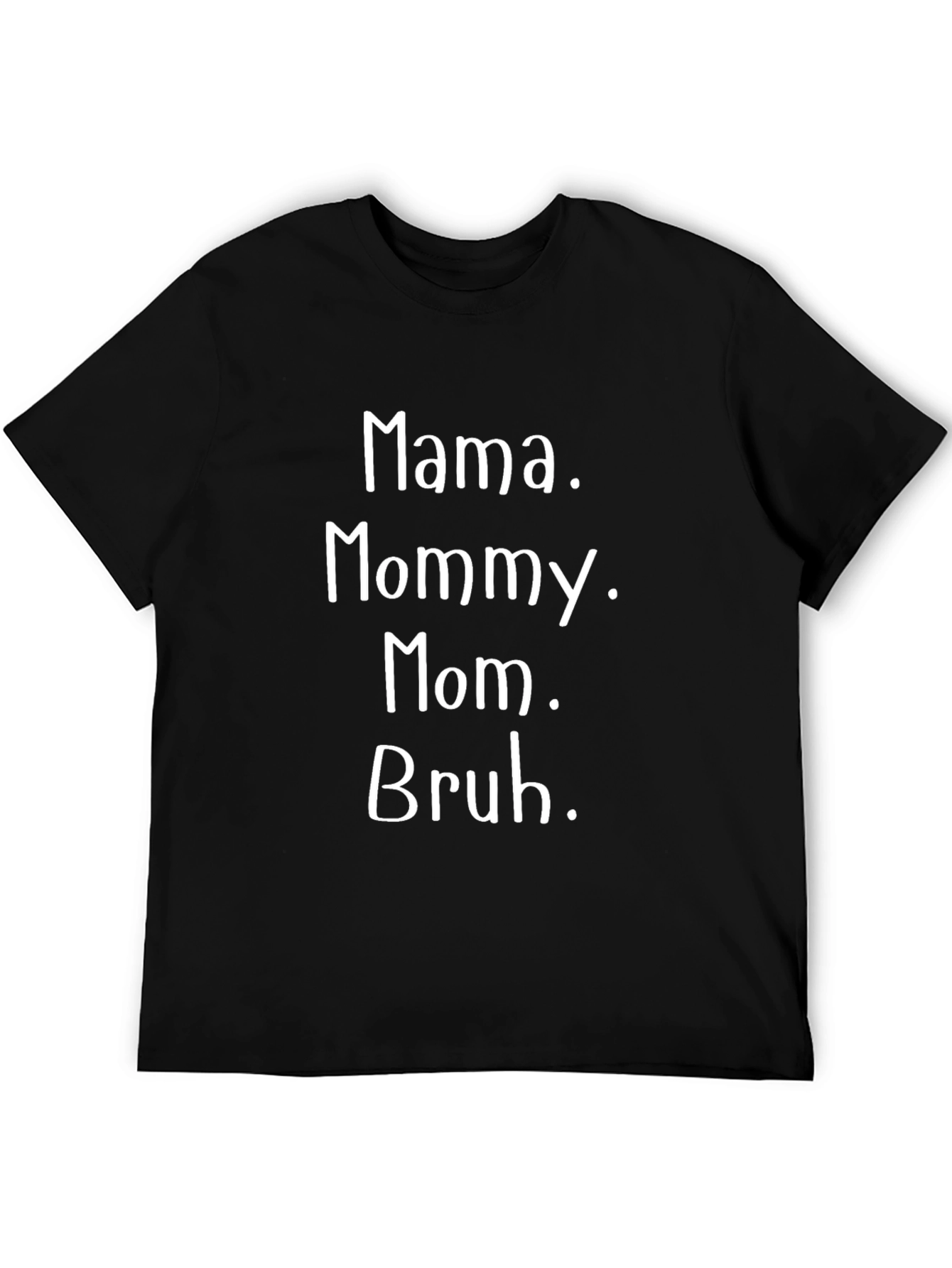 Mama Mommy Mom Bruh T-Shirt - Funny Womens Tee