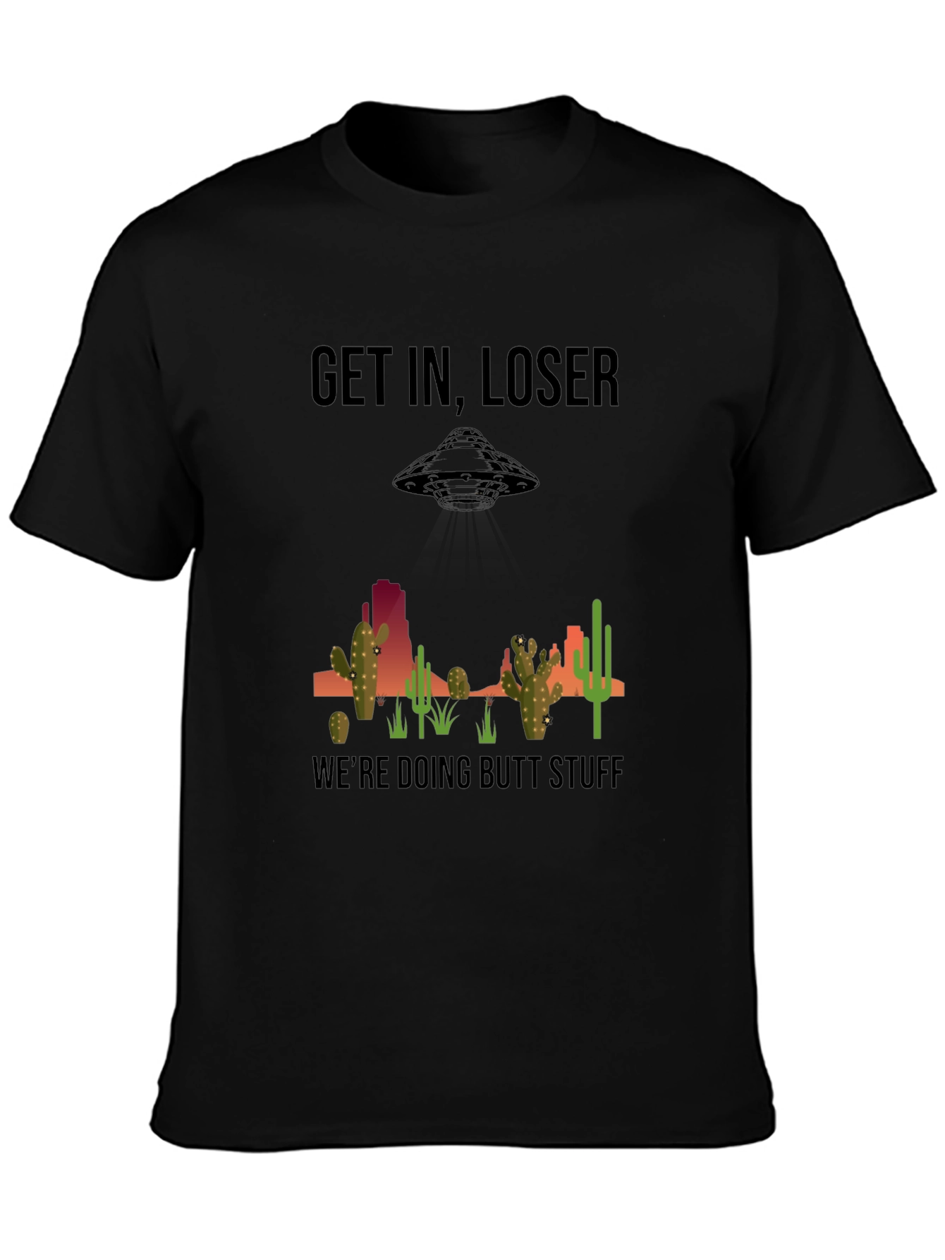 Get In Loser T-Shirt - Alien Abduction Humor