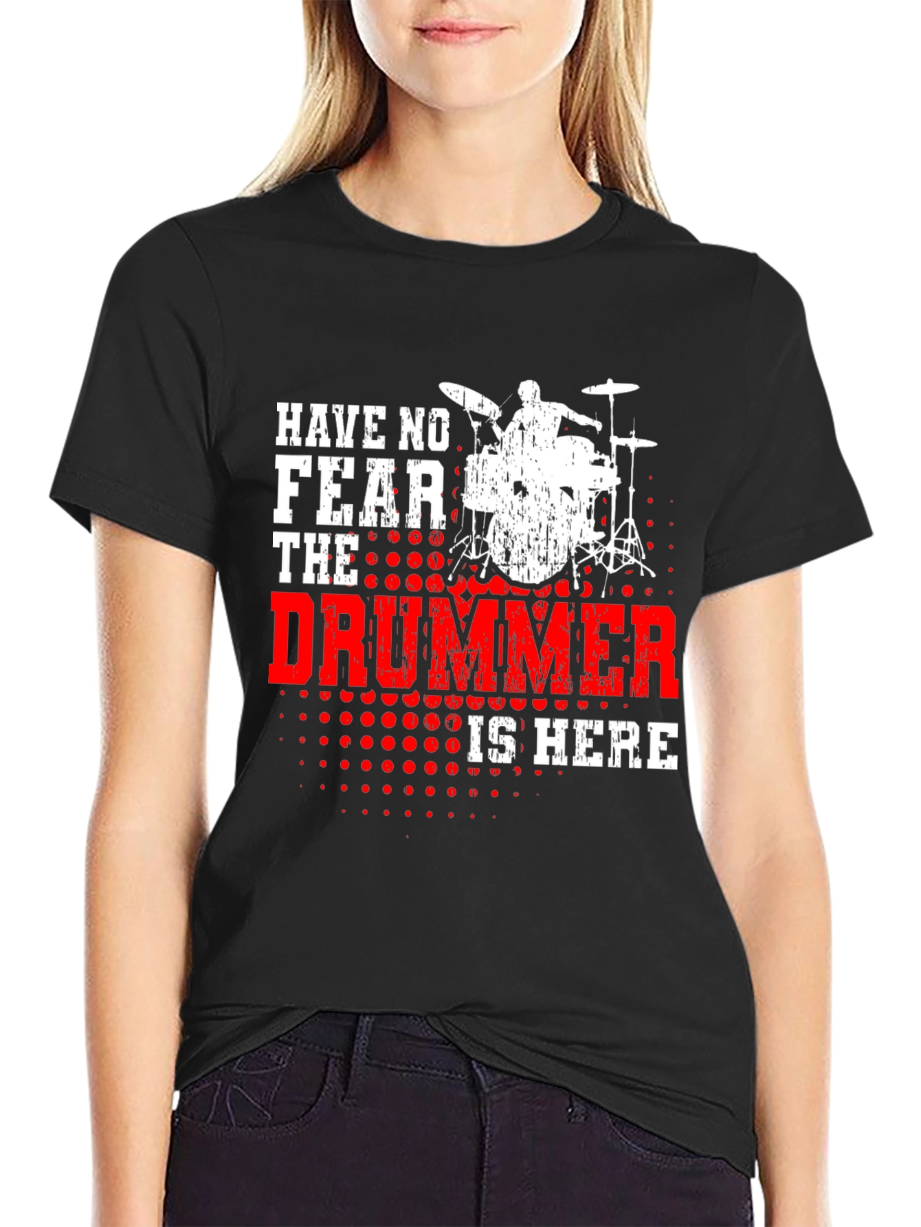 Have No Fear The Drummer Is Here Black T-Shirt