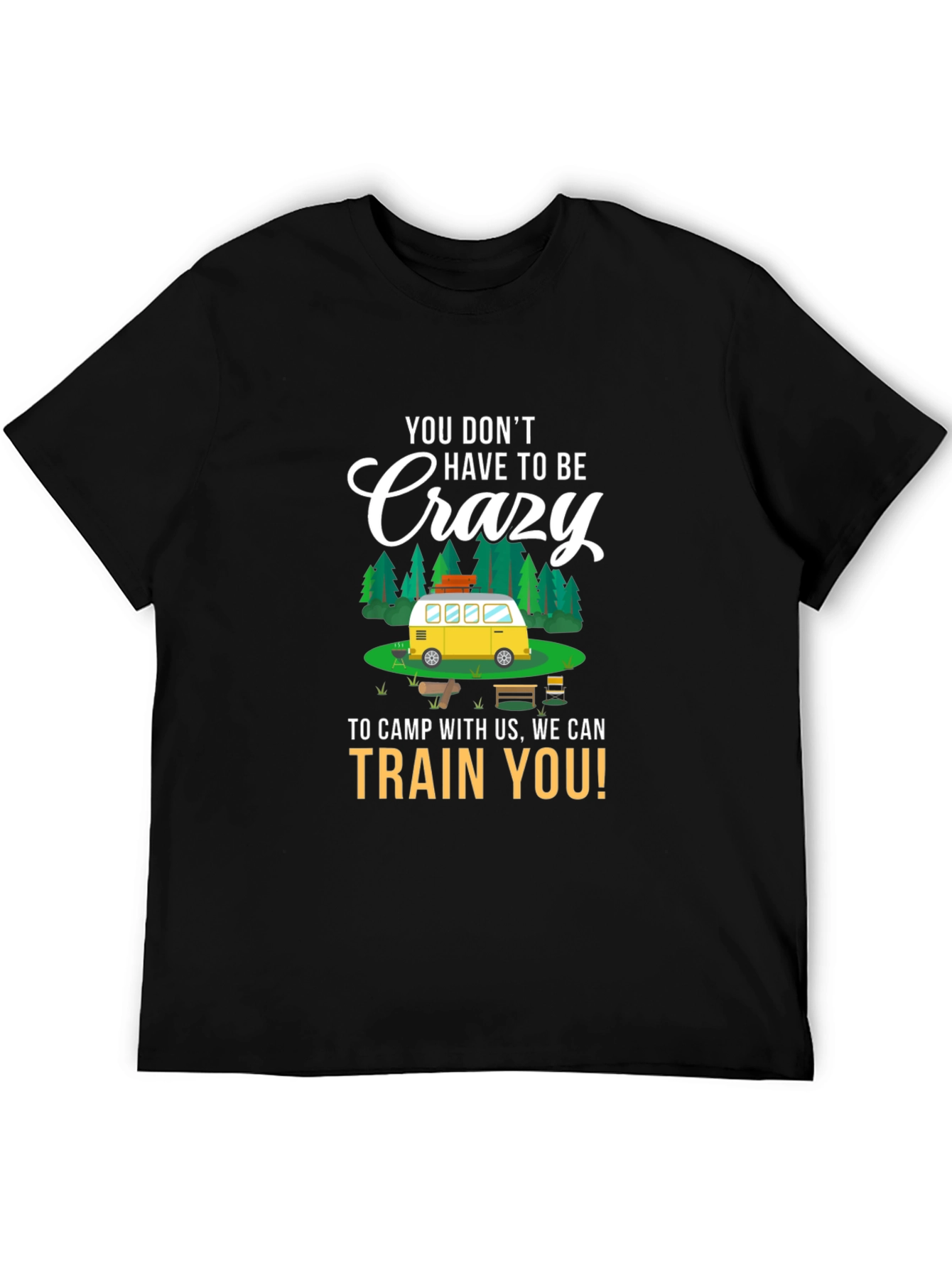 Crazy Camping T-Shirt - Train You Design