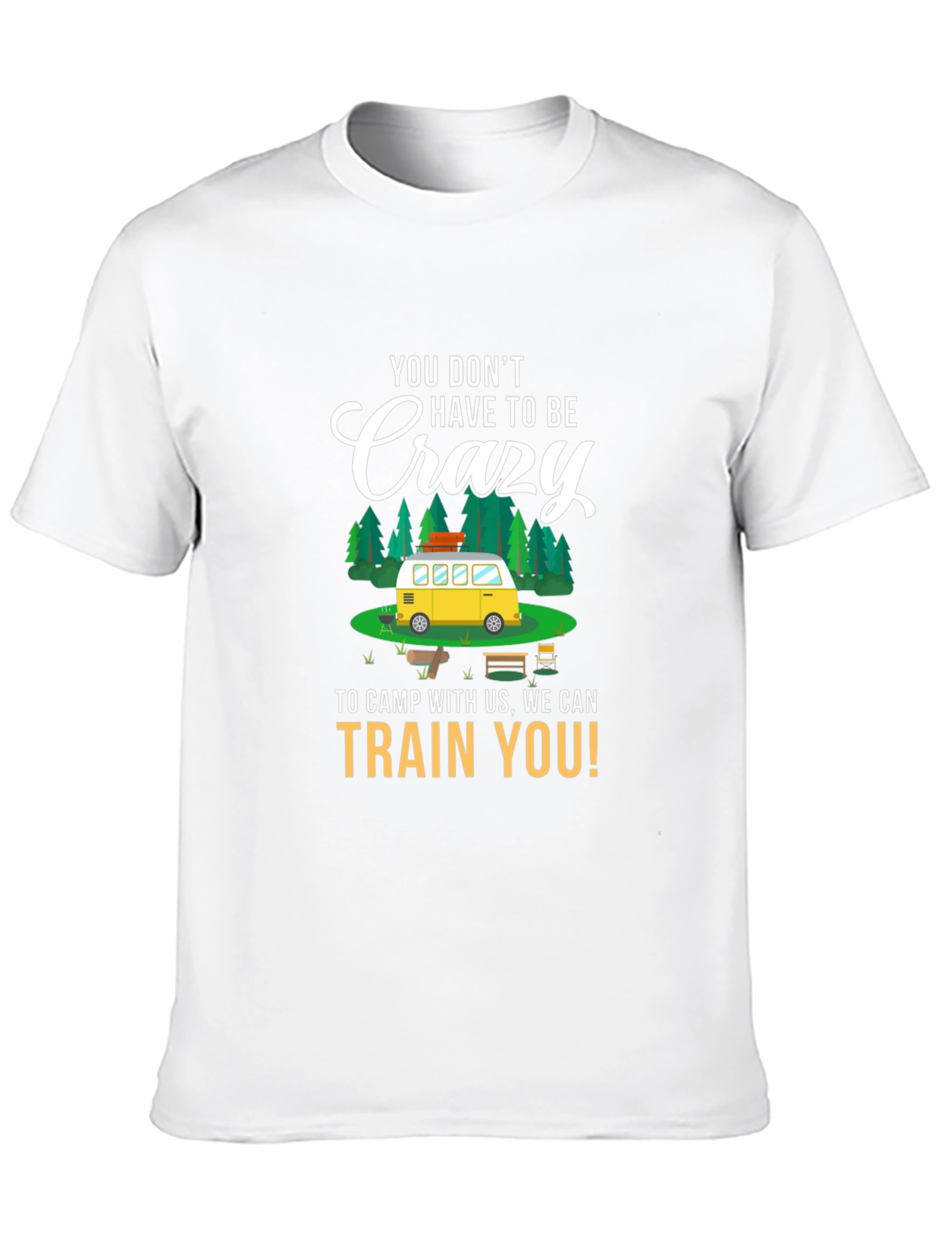 Crazy Camping T-Shirt - Train You Design