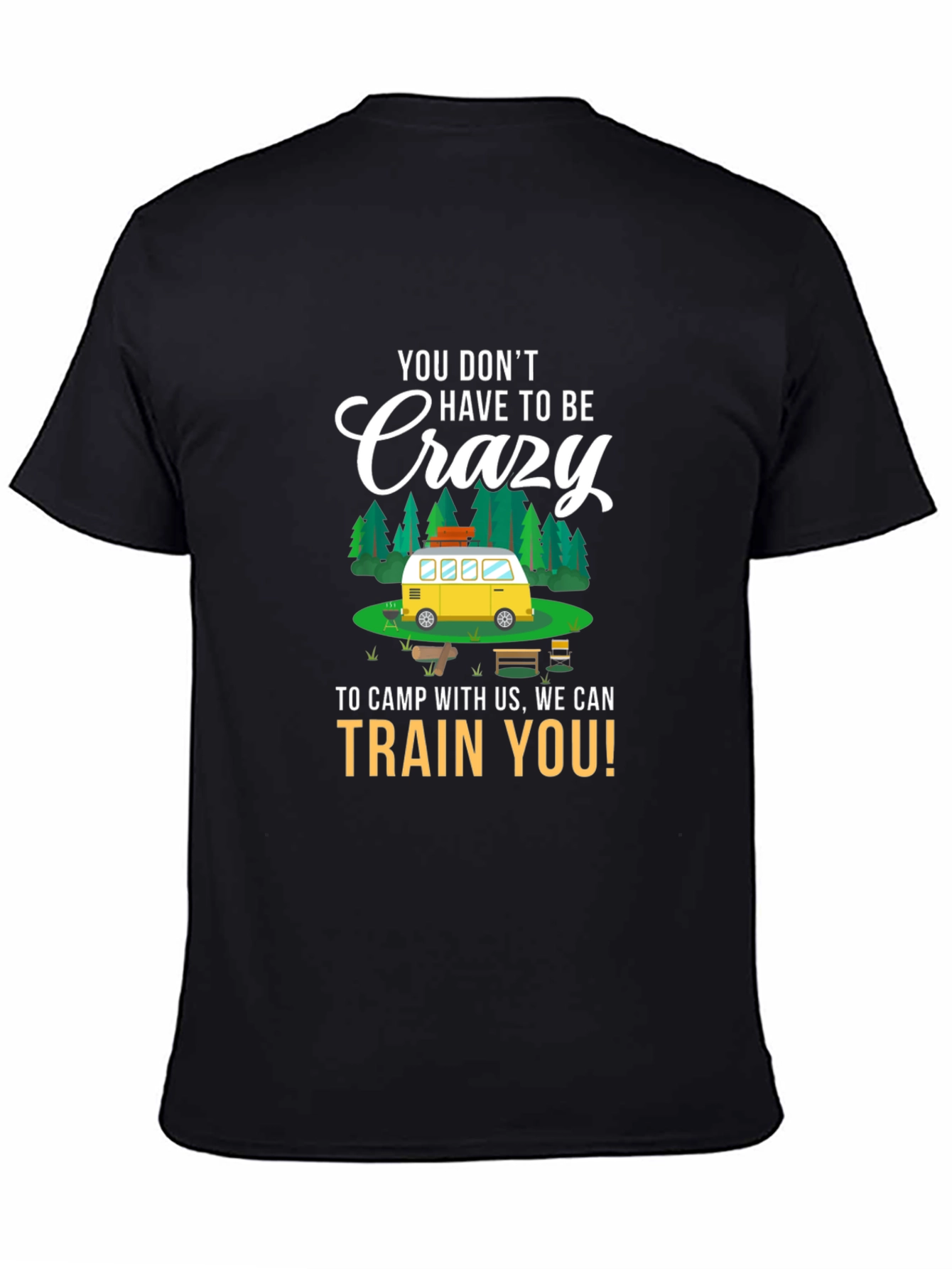 Crazy Camping T-Shirt - Train You Design