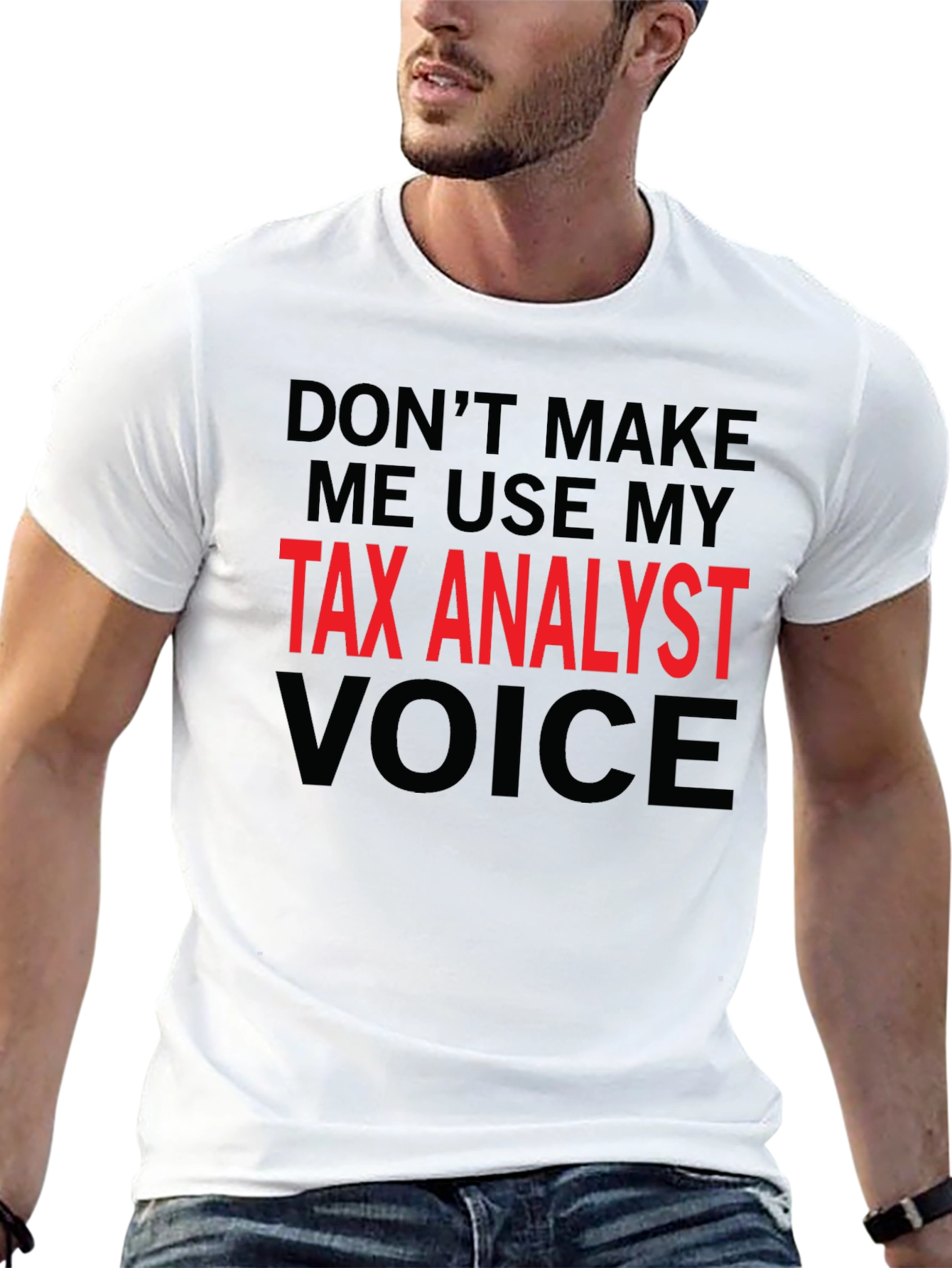Tax Analyst Voice T-Shirt - Funny Job Gift