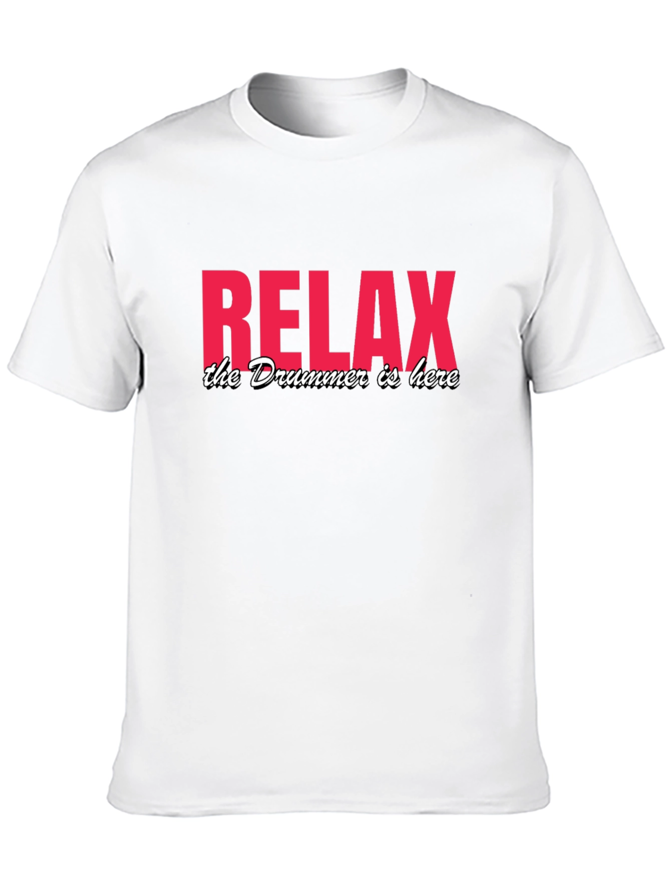 Relax The Drummer Is Here T-Shirt