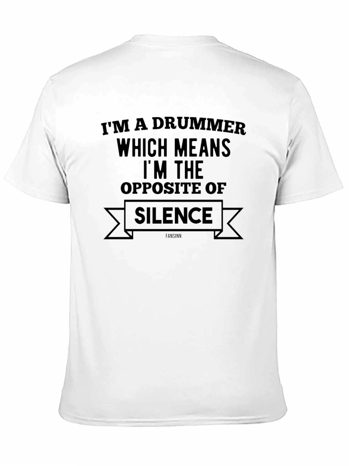 Drummer T-Shirt - Opposite of Silence Funny Tee
