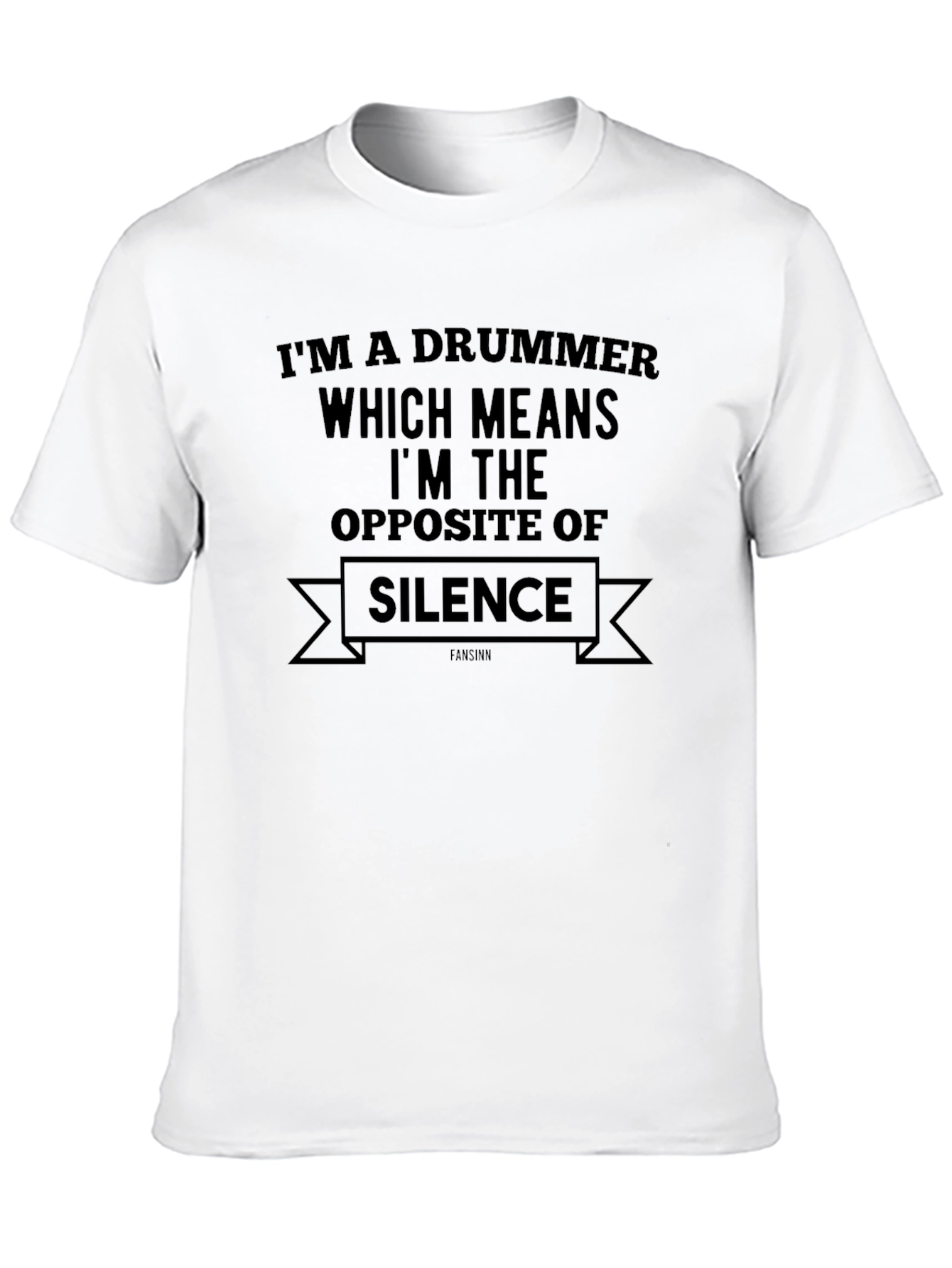 Drummer T-Shirt - Opposite of Silence Funny Tee