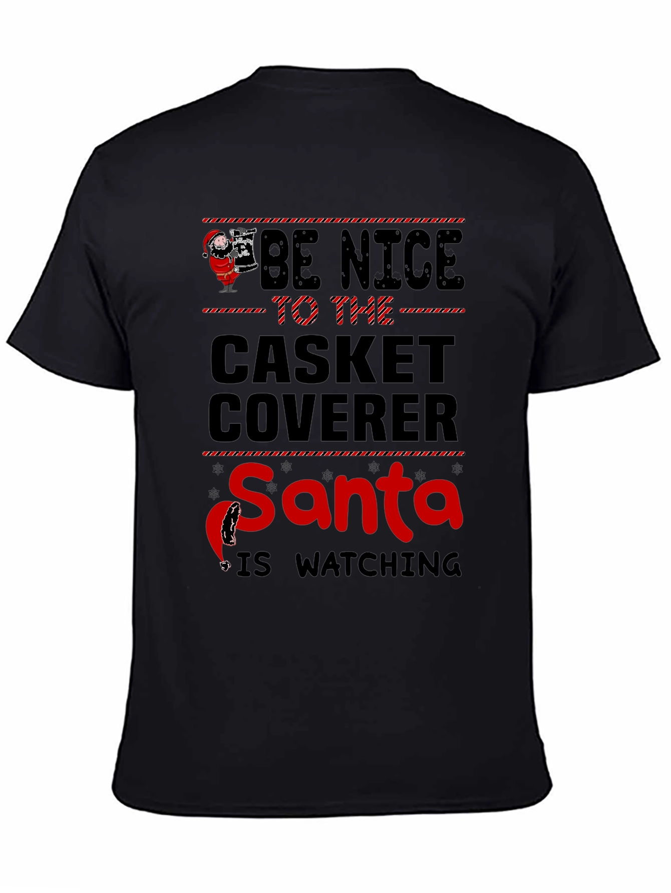 Be Nice to the Casket Coverer Santa T-Shirt