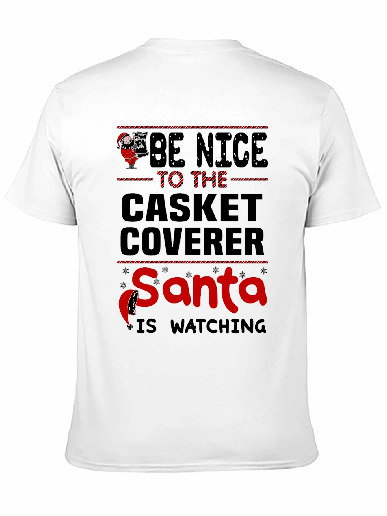 Be Nice to the Casket Coverer Santa T-Shirt