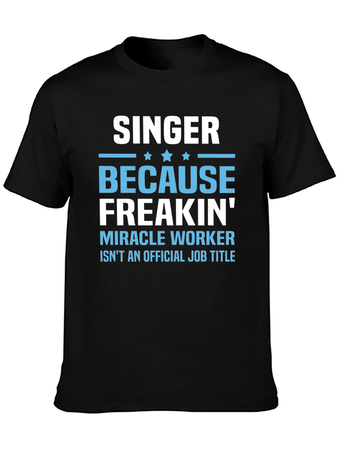 Singer Miracle Worker Funny Graphic T-Shirt