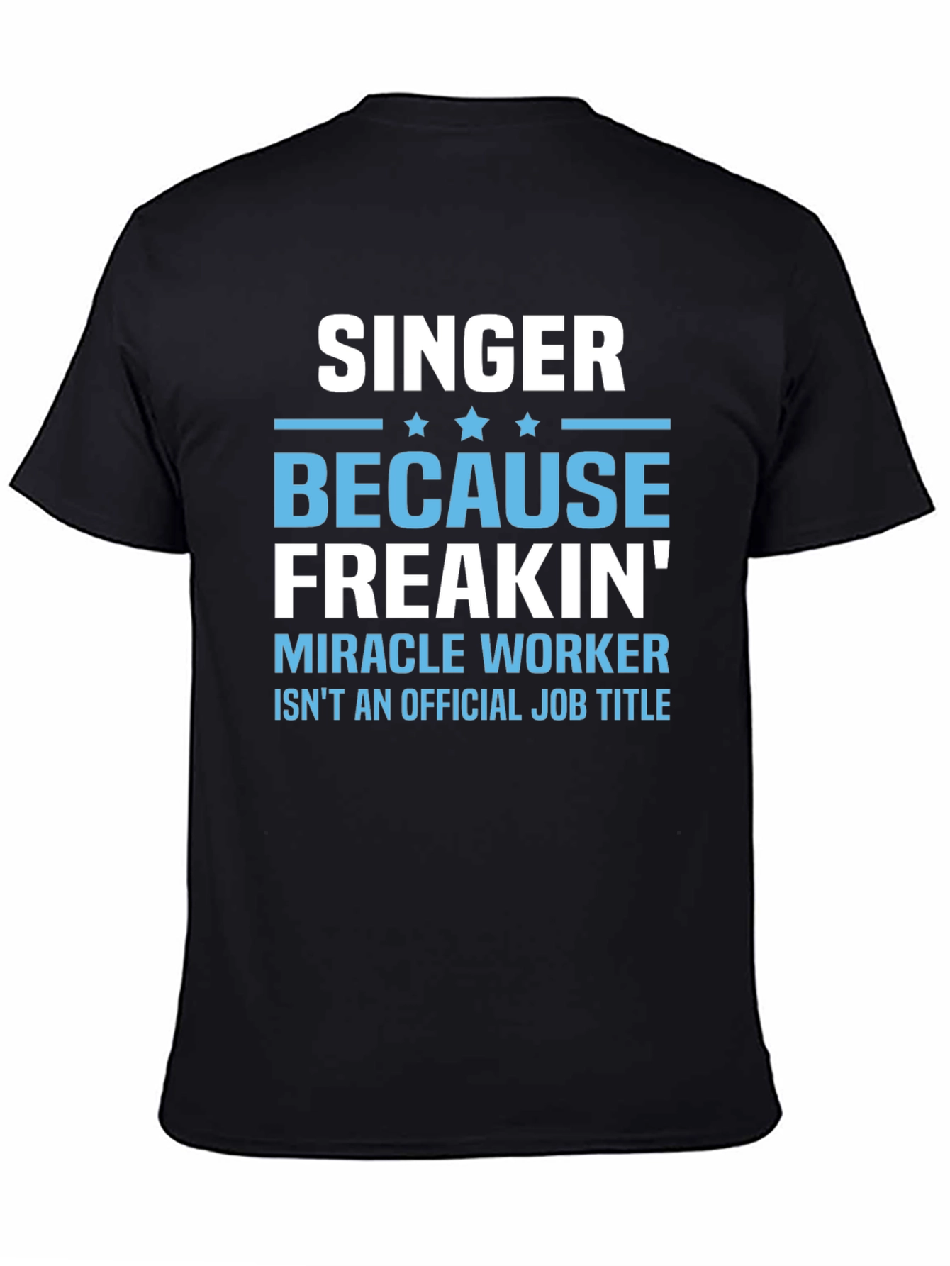 Singer Miracle Worker Funny Graphic T-Shirt