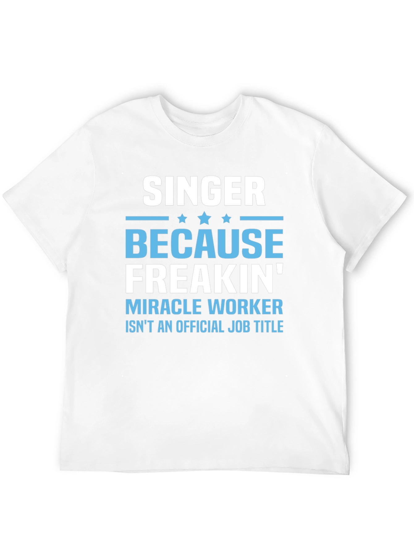Singer Miracle Worker Funny Graphic T-Shirt