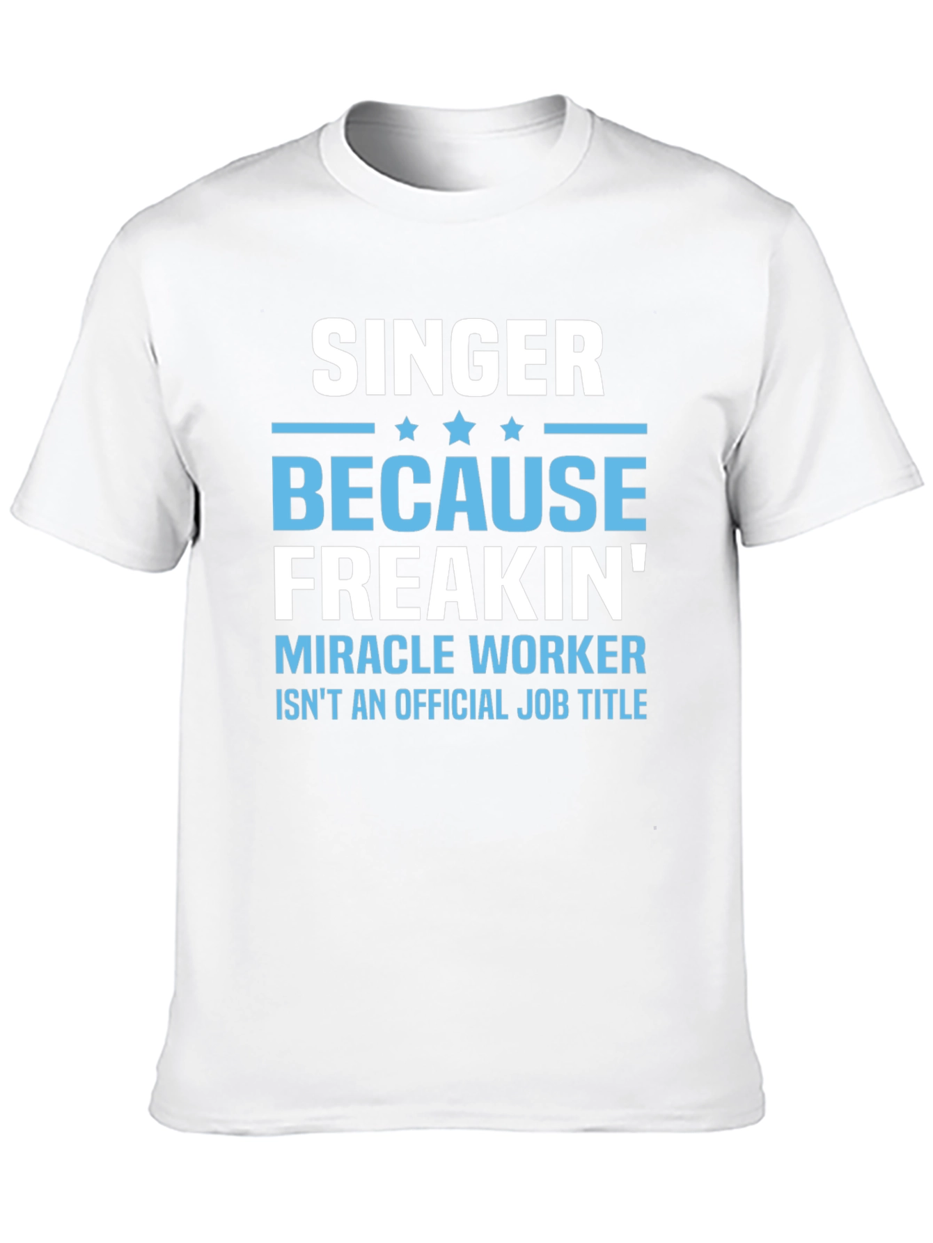 Singer Miracle Worker Funny Graphic T-Shirt