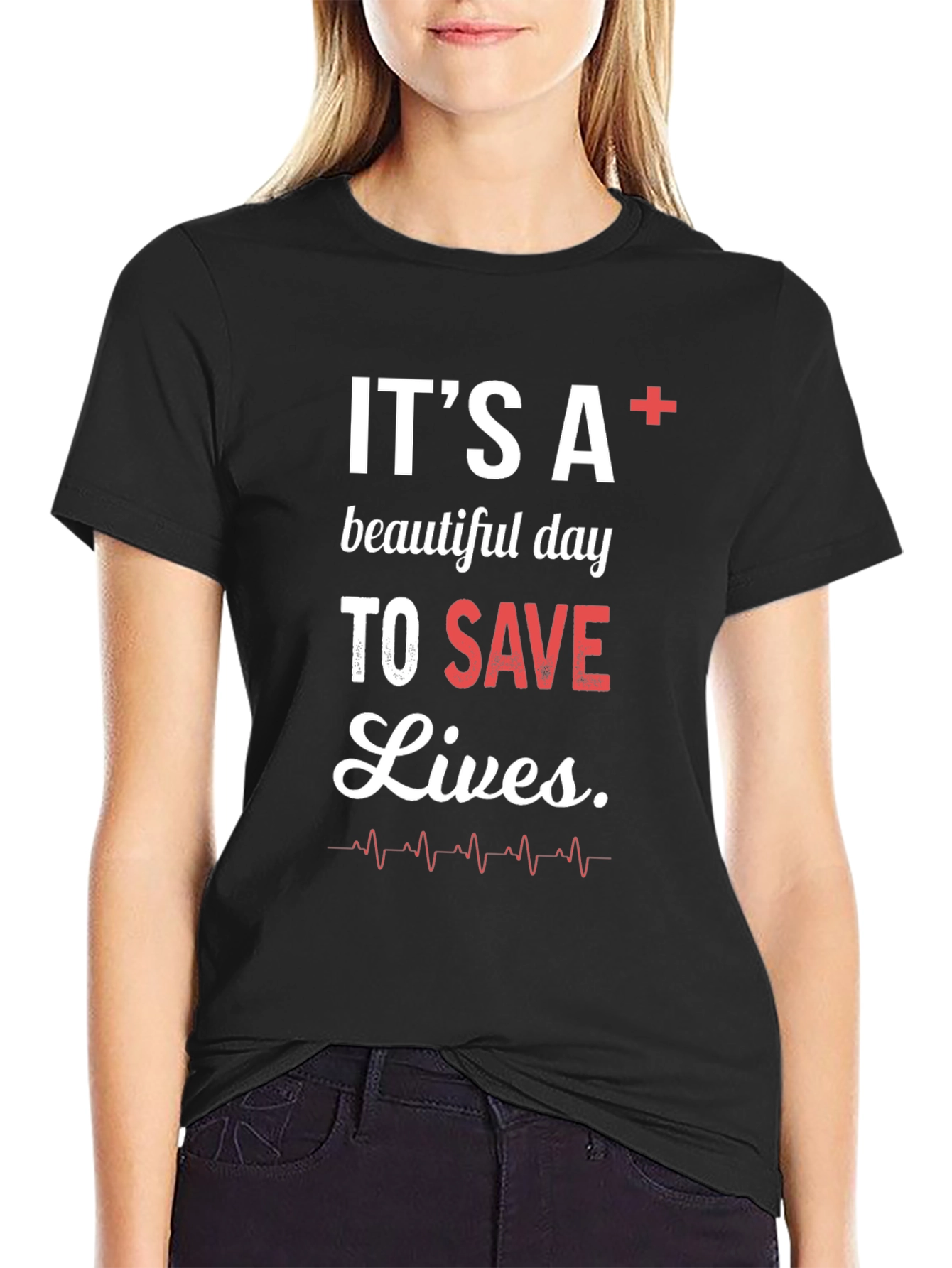 Its A+ Beautiful Day To Save Lives Graphic Tee