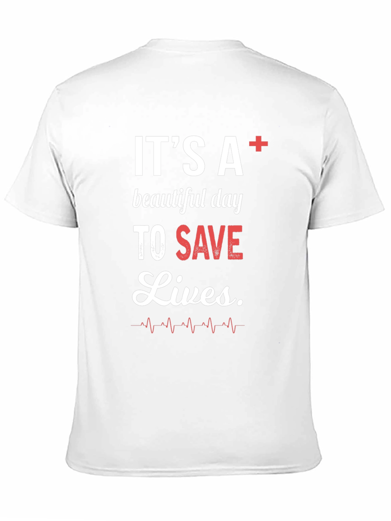 Its A+ Beautiful Day To Save Lives Graphic Tee