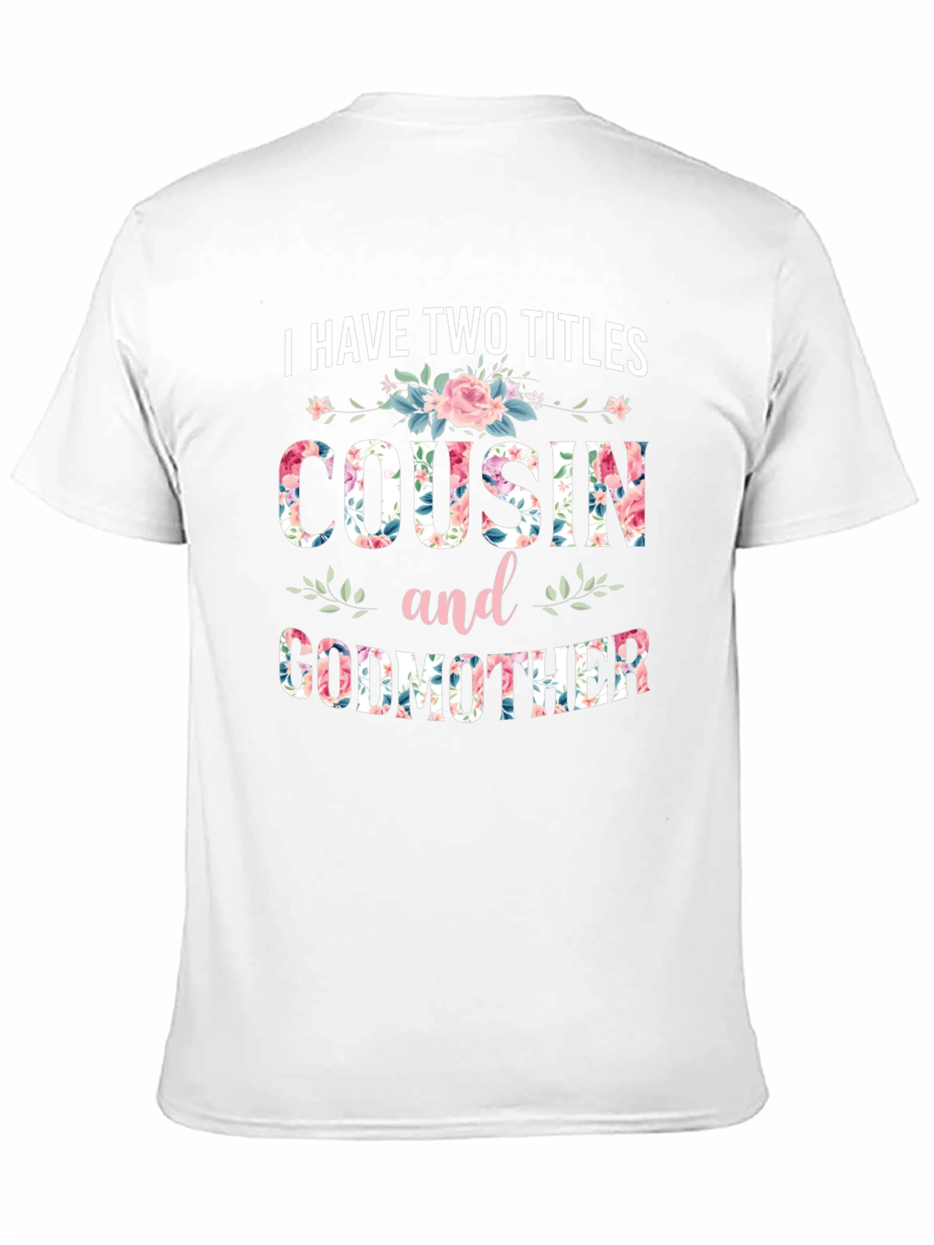 Cousin & Godmother Floral T-Shirt