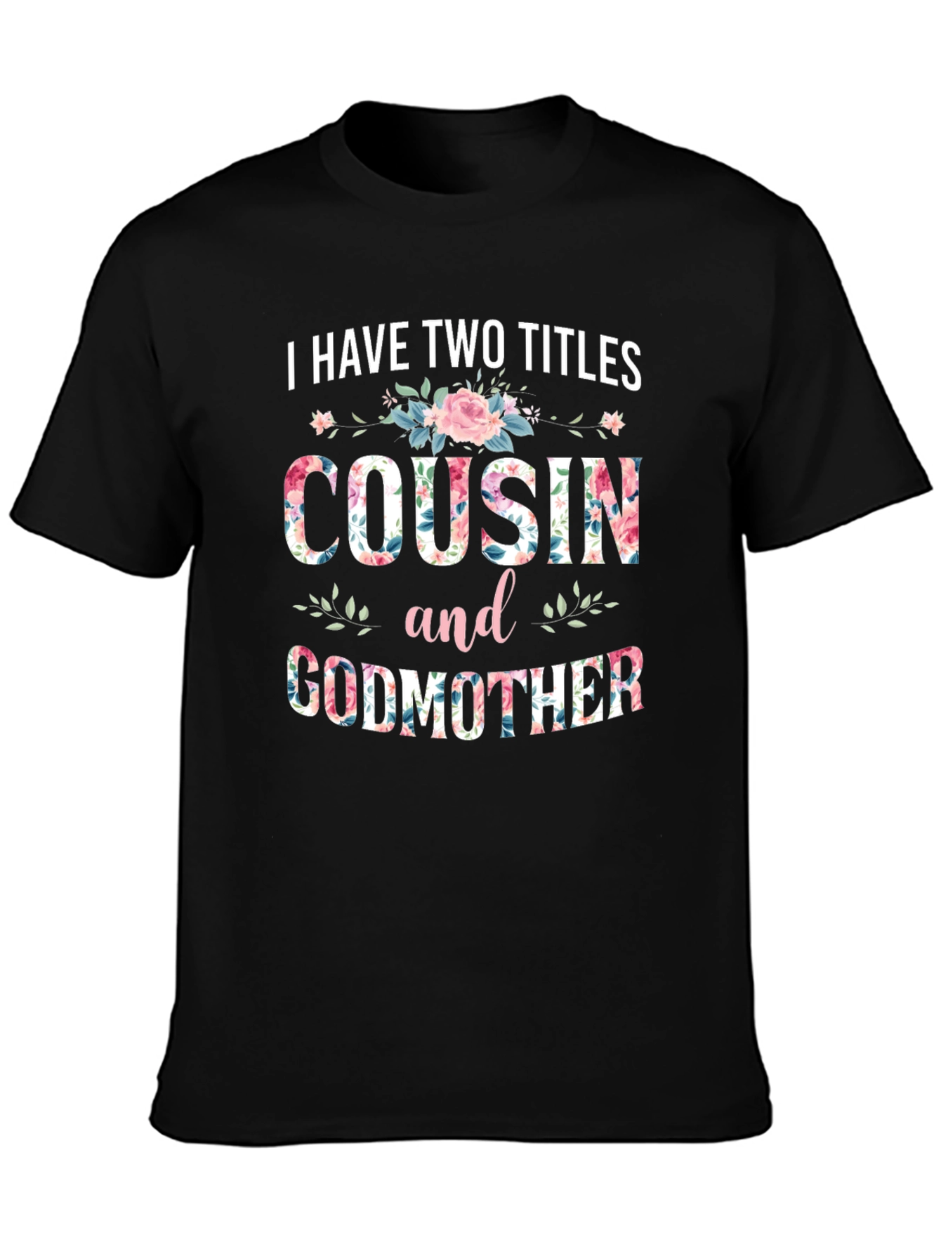 Cousin & Godmother Floral T-Shirt