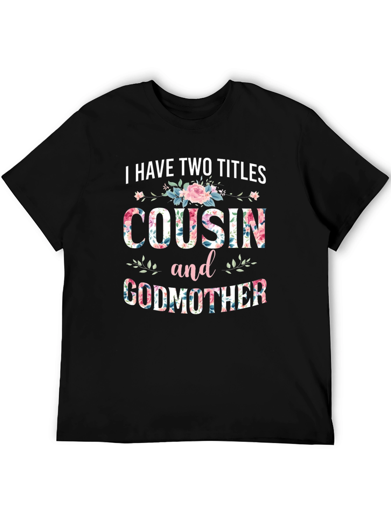 Cousin & Godmother Floral T-Shirt