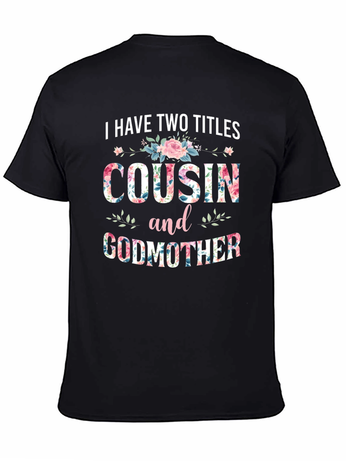Cousin & Godmother Floral T-Shirt