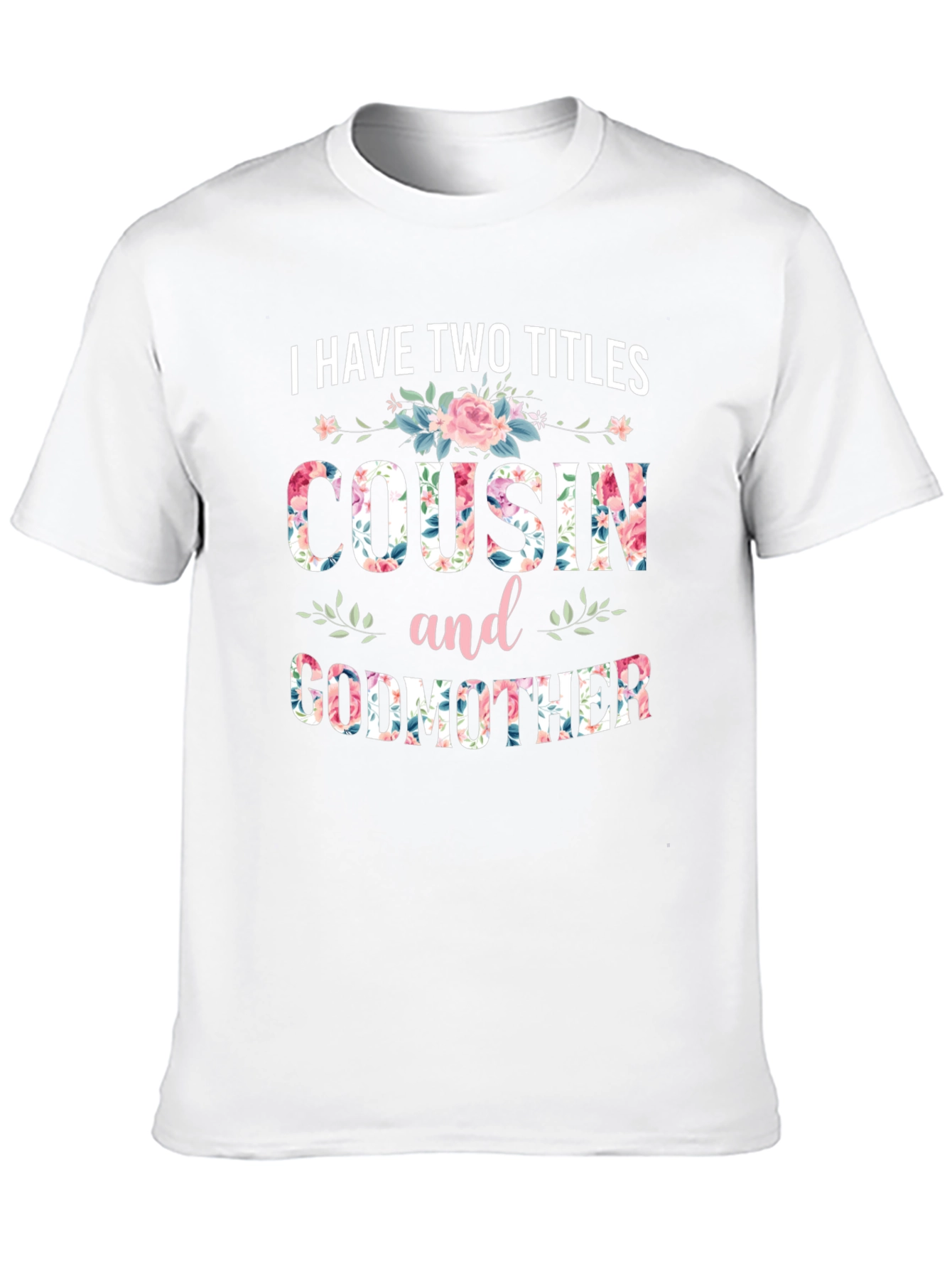 Cousin & Godmother Floral T-Shirt