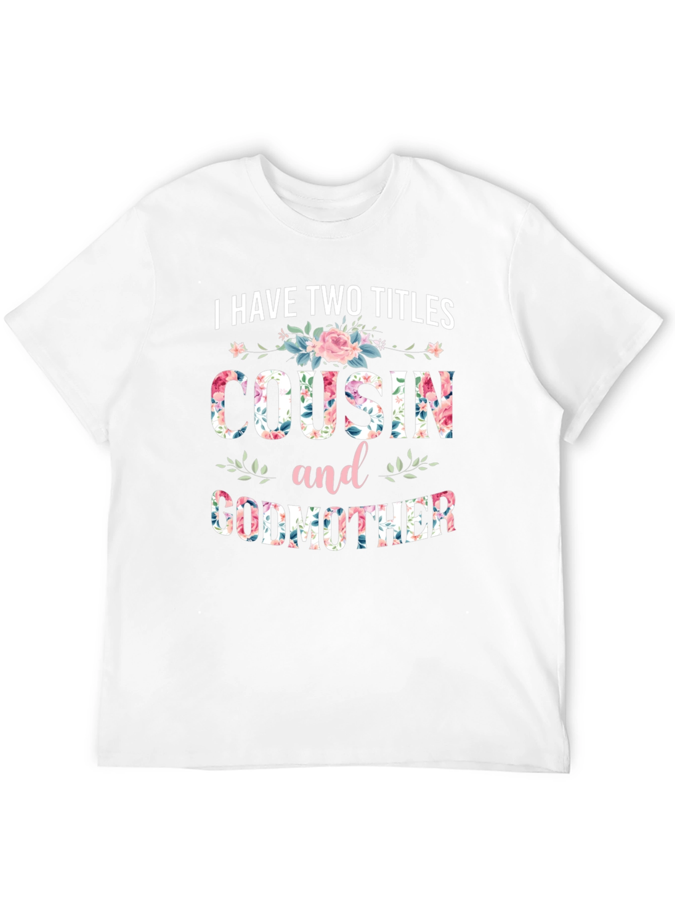 Cousin & Godmother Floral T-Shirt