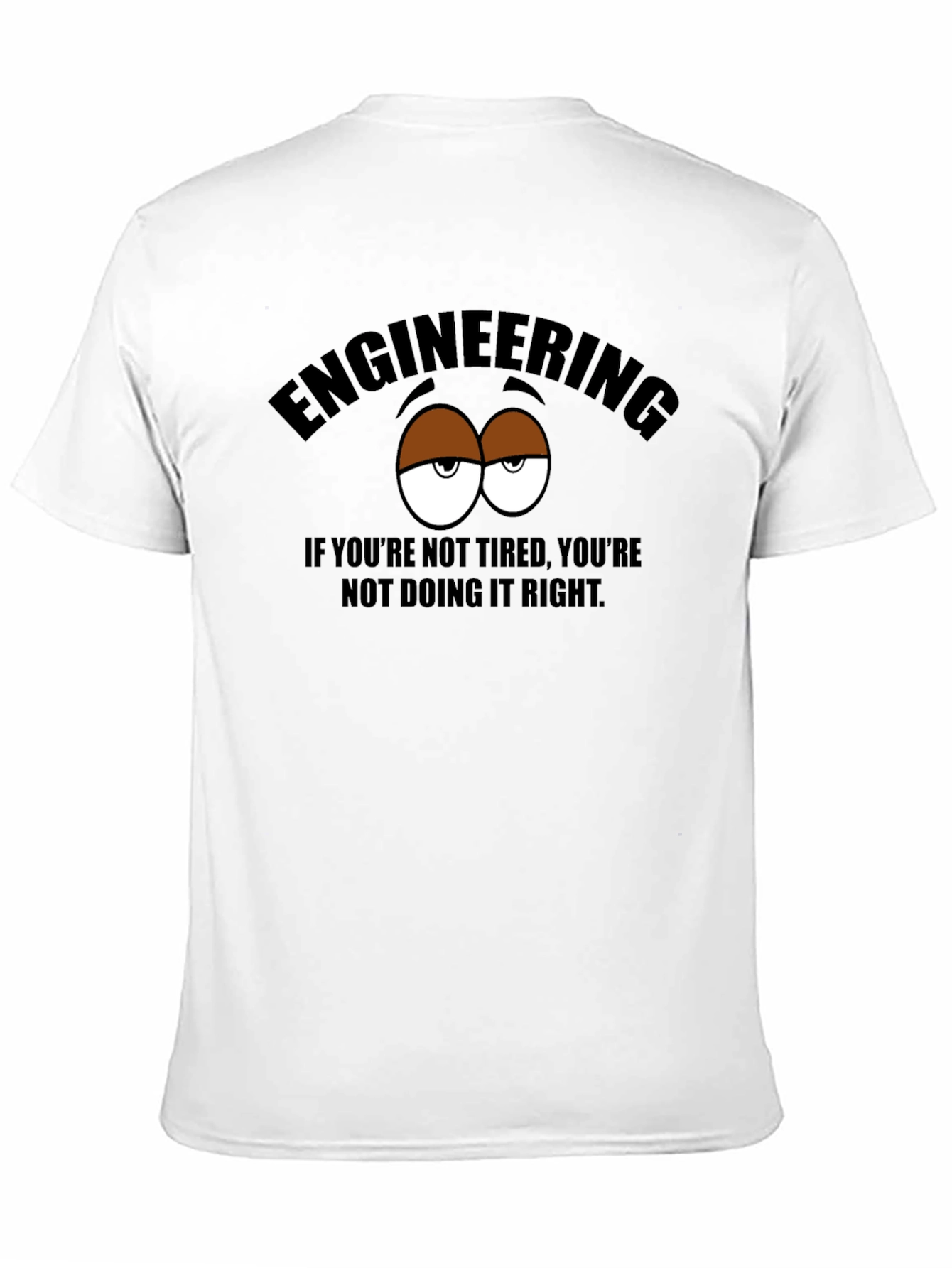 Engineering Tired Eyes Graphic T-Shirt