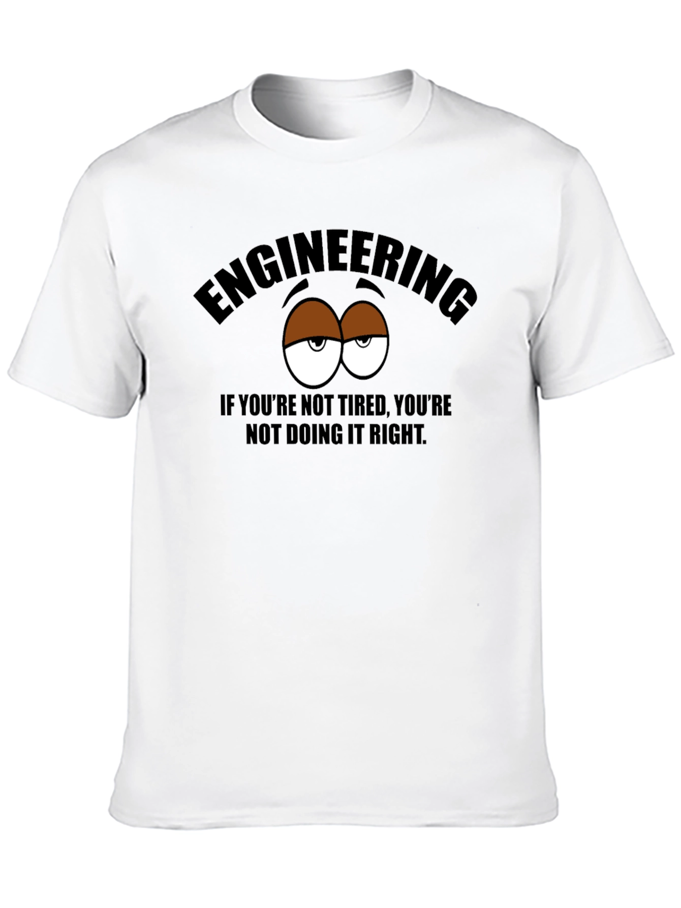 Engineering Tired Eyes Graphic T-Shirt