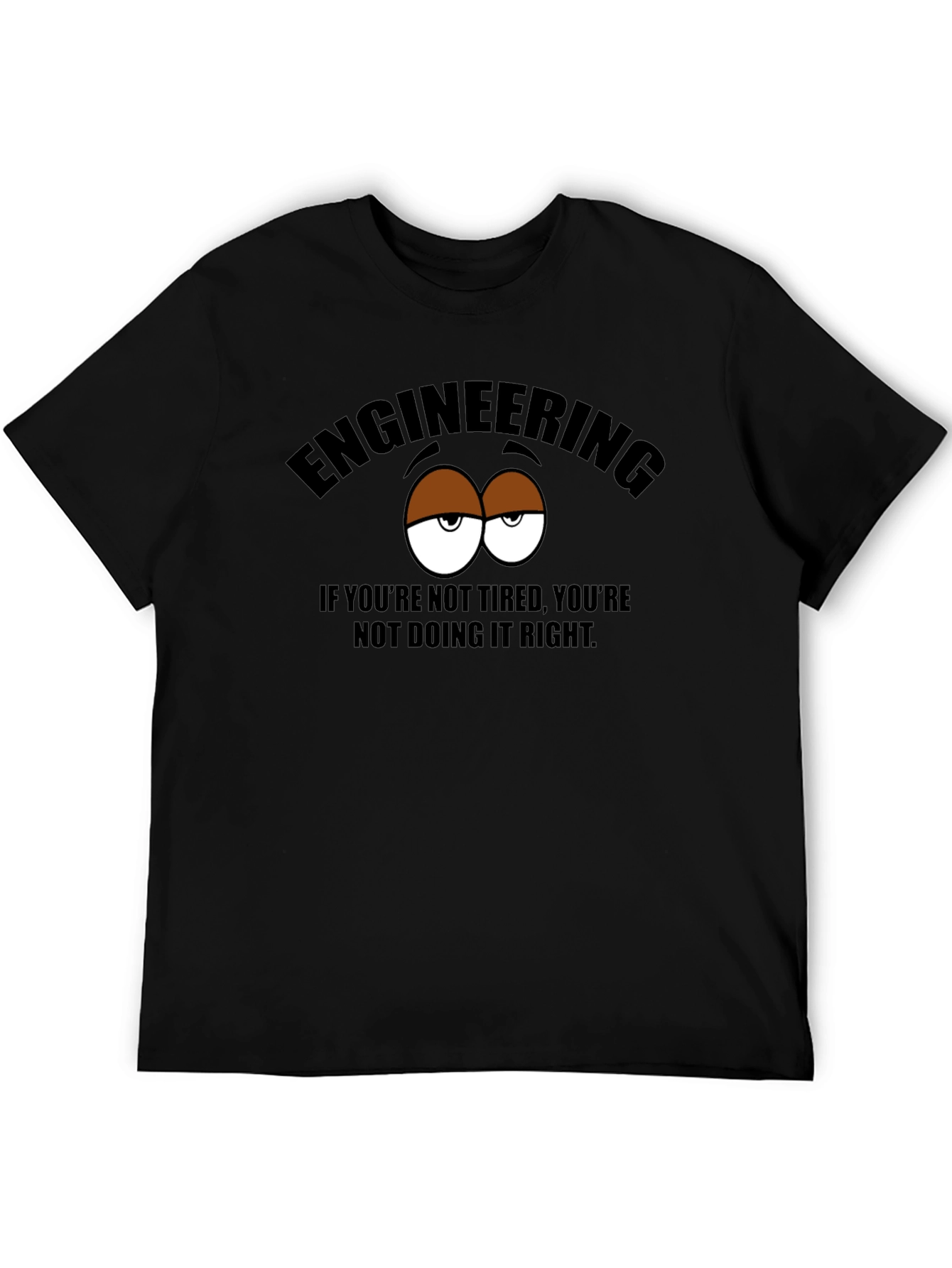 Engineering Tired Eyes Graphic T-Shirt