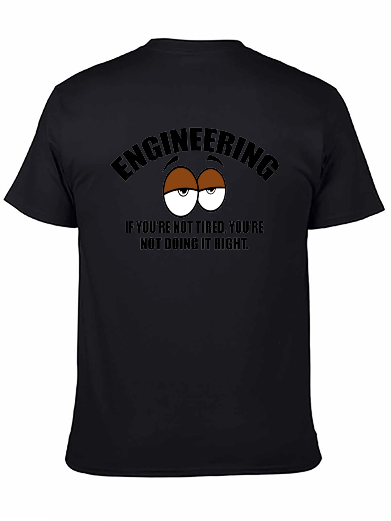 Engineering Tired Eyes Graphic T-Shirt