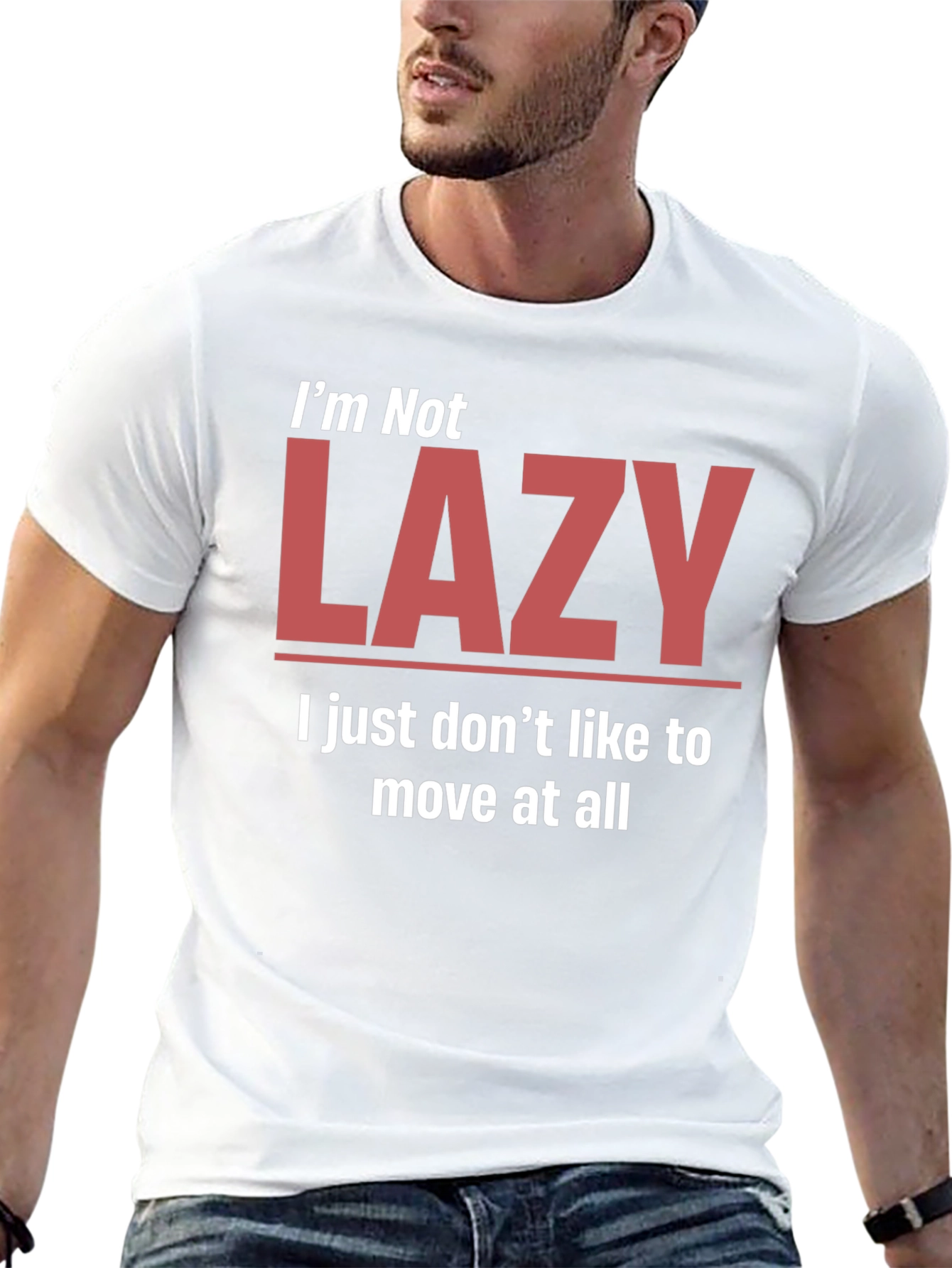 Funny Im Not Lazy Graphic T-Shirt