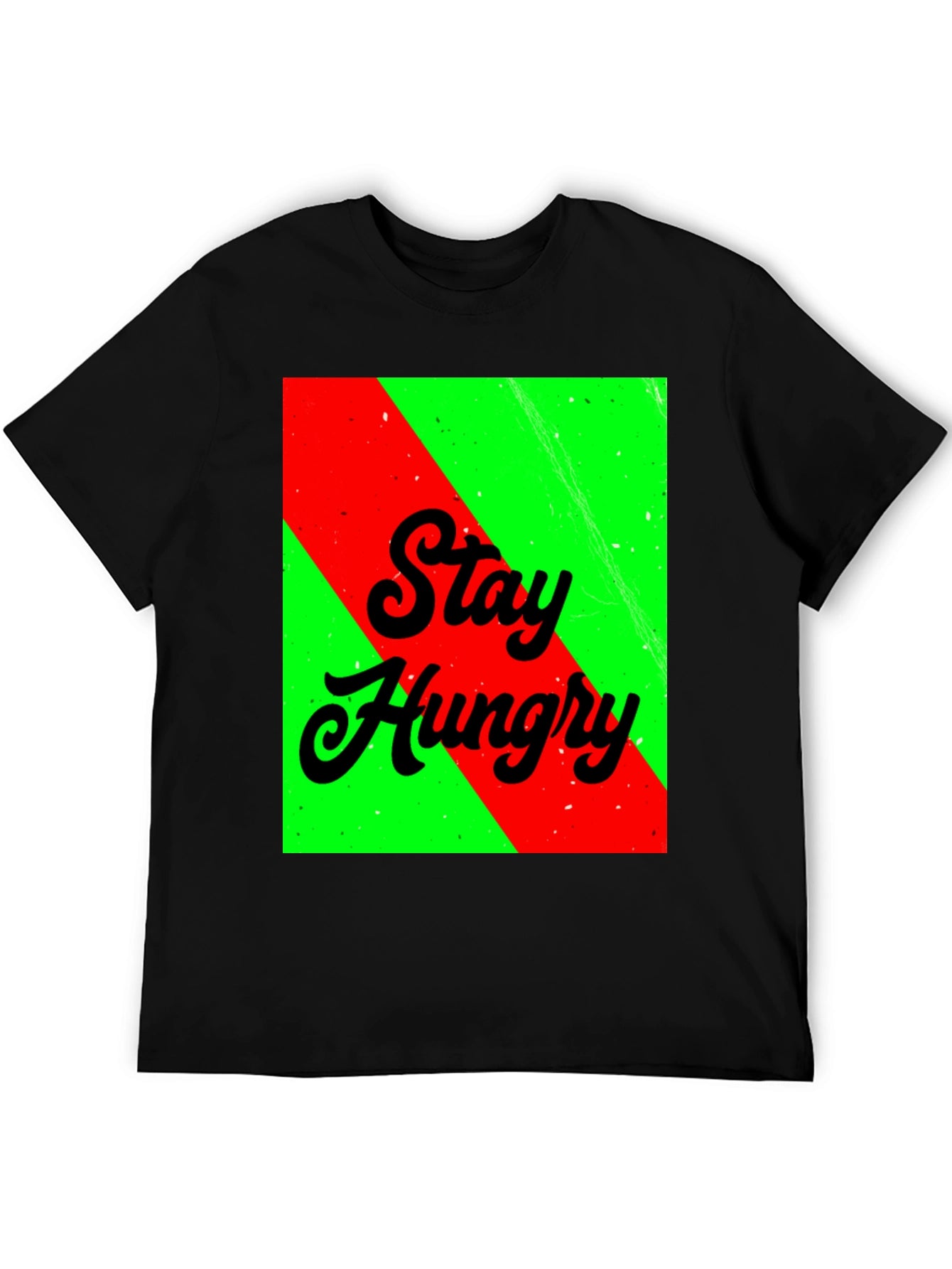 Stay Hungry Graphic Tee - Bold Statement T-Shirt