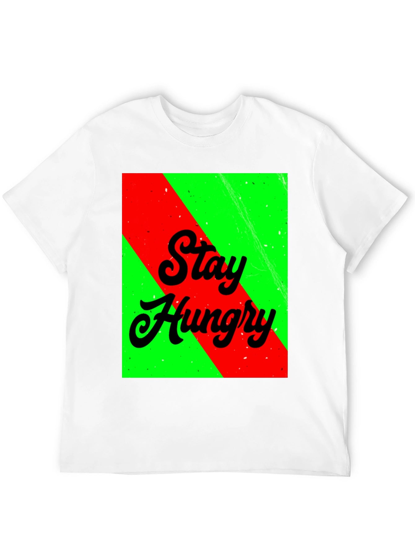Stay Hungry Graphic Tee - Bold Statement T-Shirt