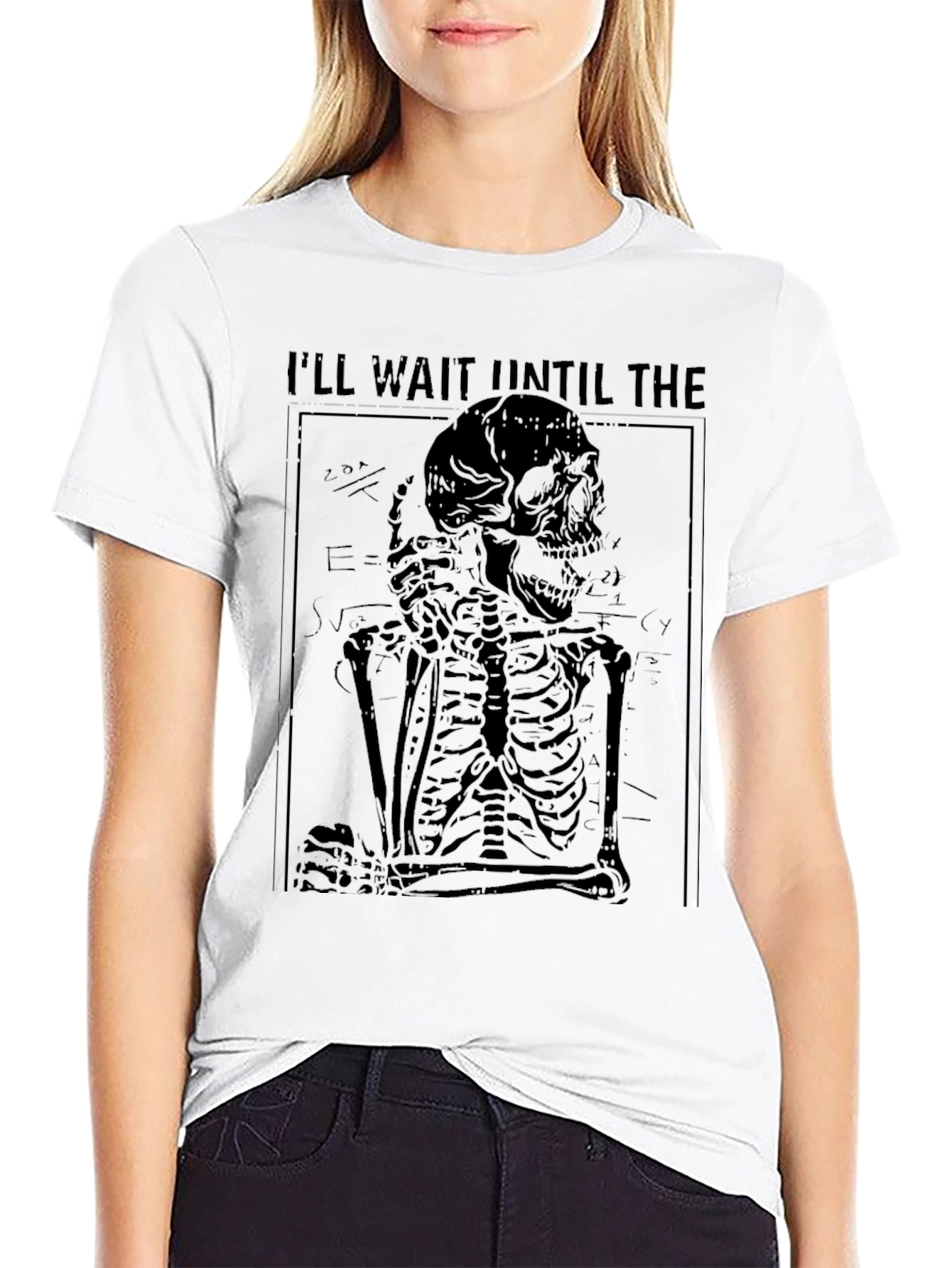 Ill Wait Until The T-Shirt - Skeleton Graphic Tee