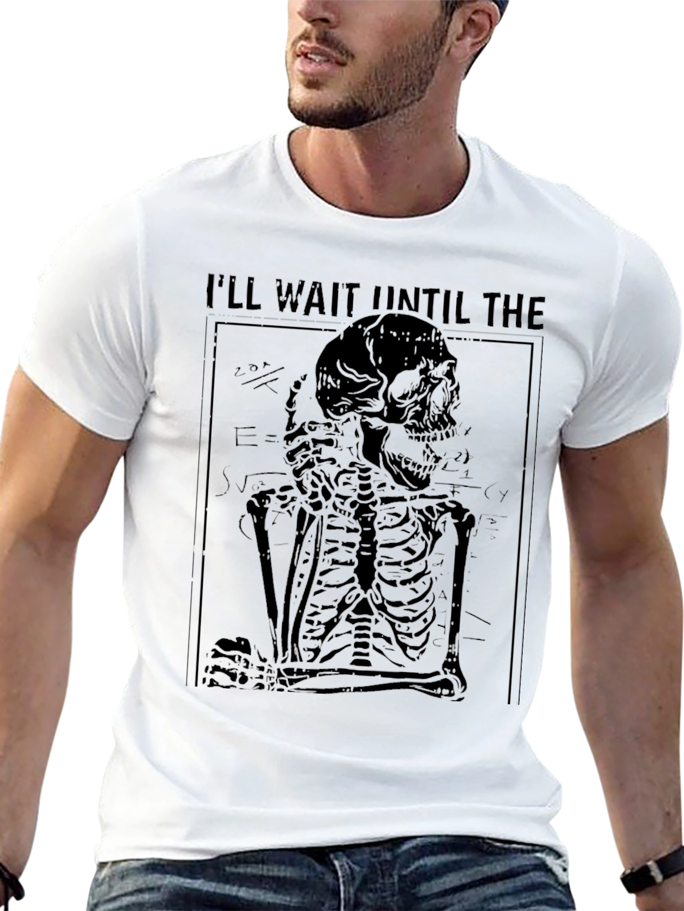 Ill Wait Until The T-Shirt - Skeleton Graphic Tee