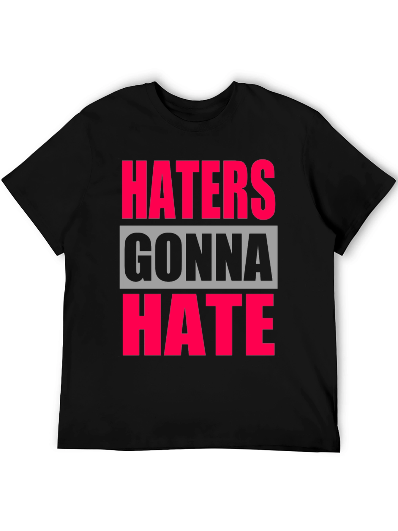 Haters Gonna Hate Graphic Tee