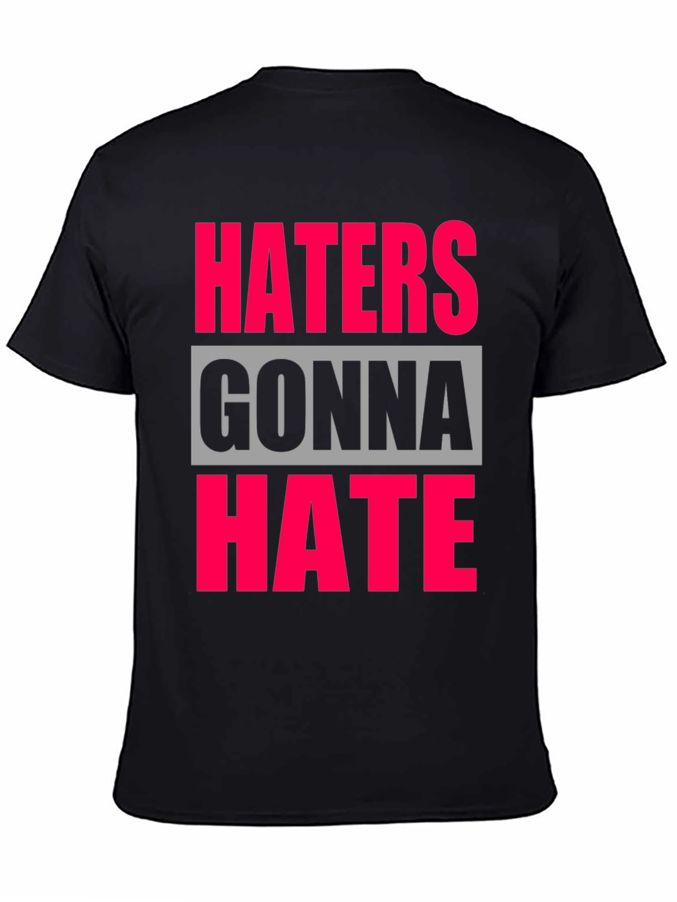 Haters Gonna Hate Graphic Tee