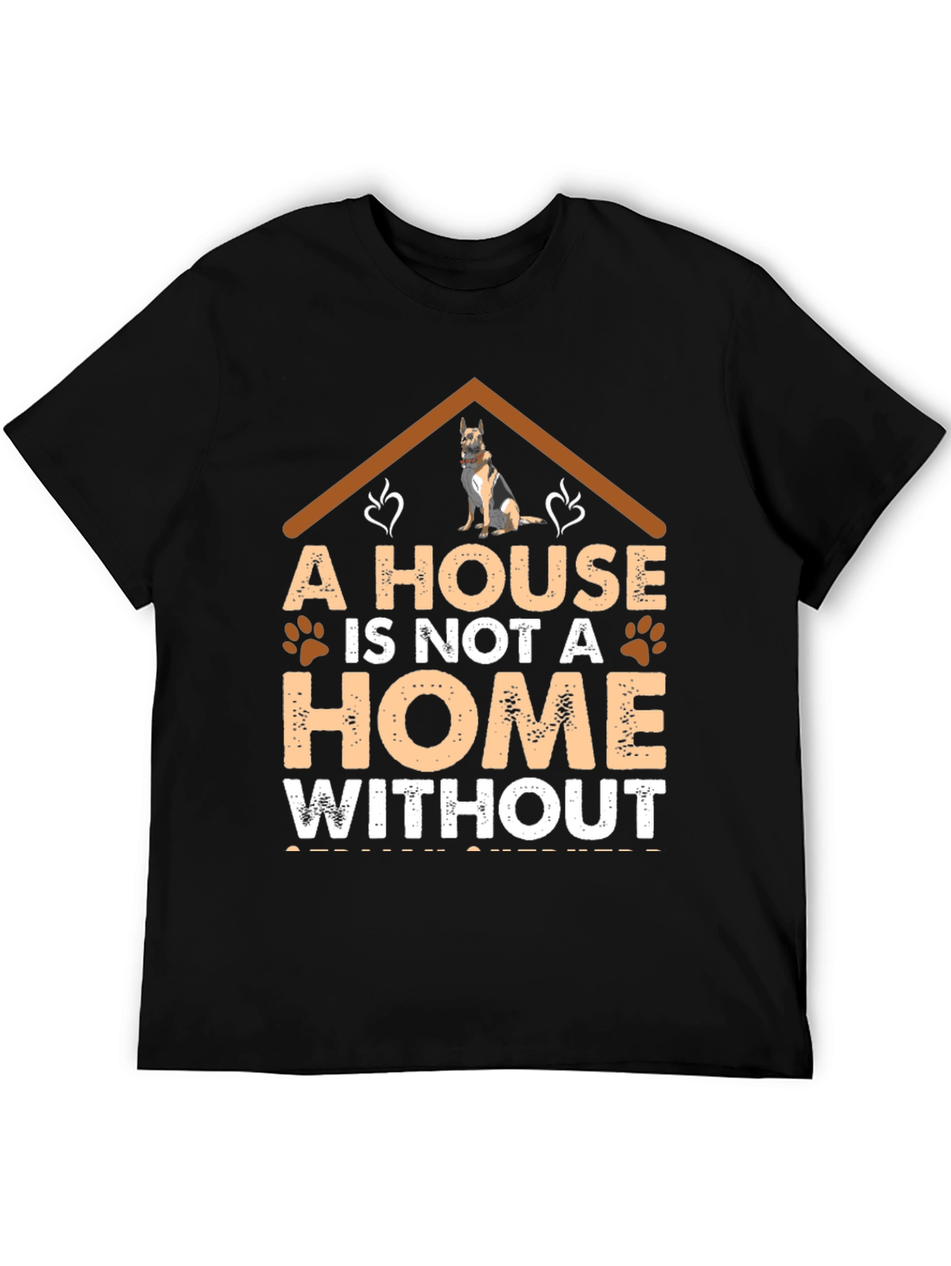 Dog Lover T-Shirt: A House is Not a Home