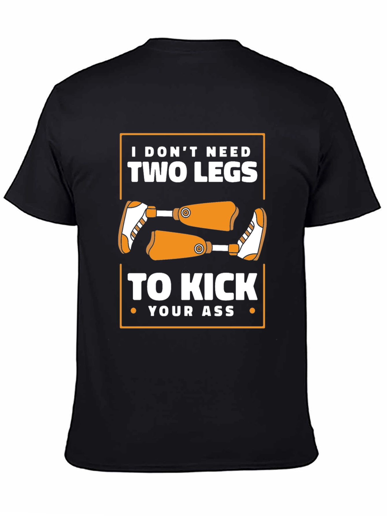 Funny Amputee T-Shirt - Kick Your Ass