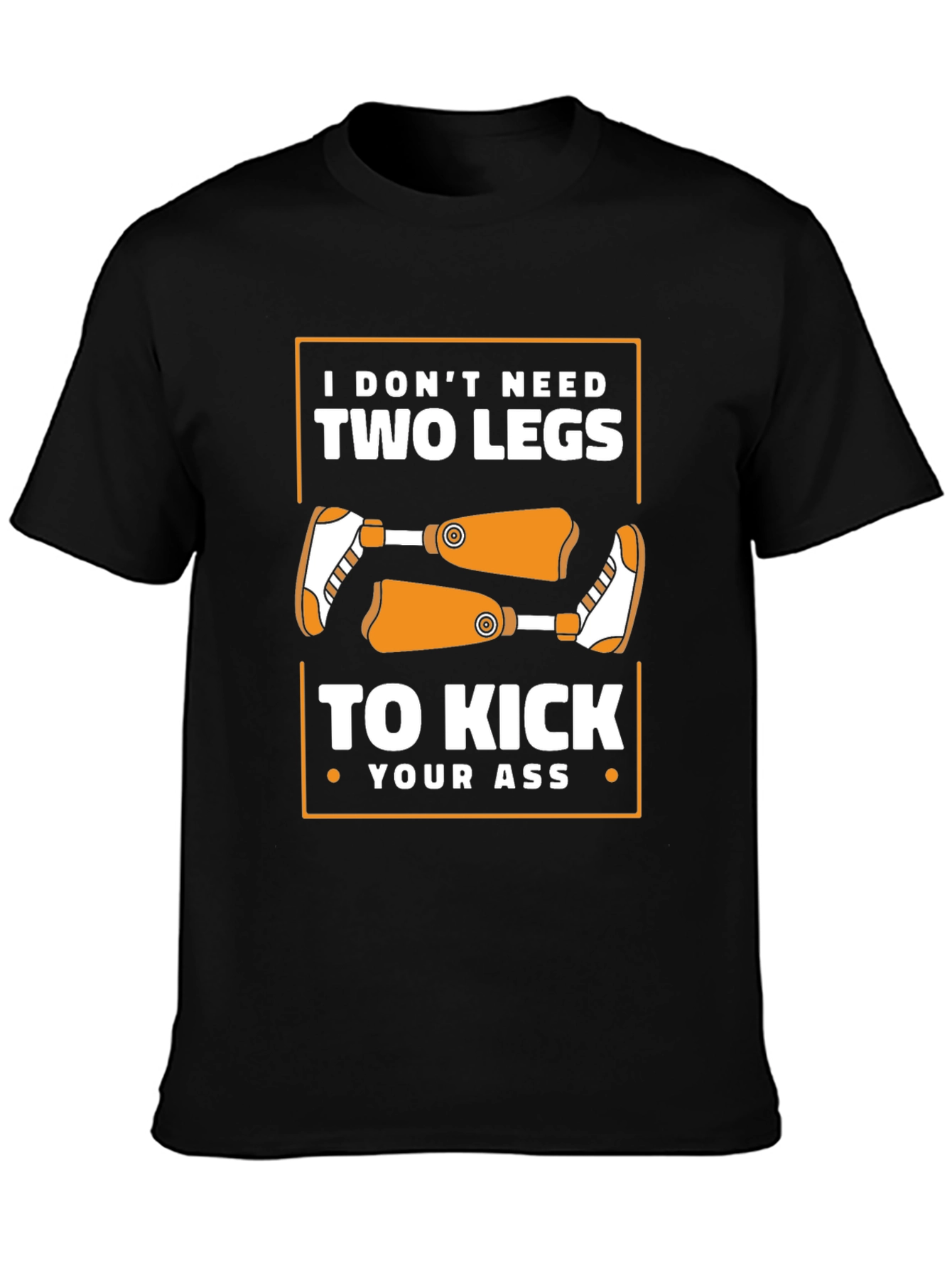 Funny Amputee T-Shirt - Kick Your Ass