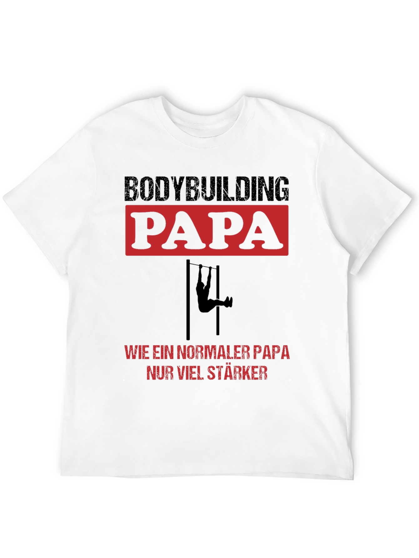 Bodybuilding Papa Strong Dad T-Shirt