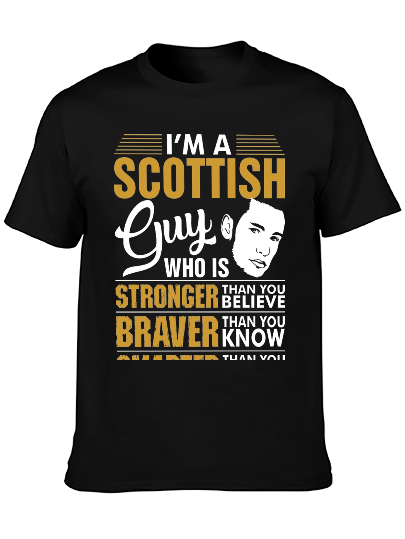 Scottish Guy T-Shirt: Stronger Than You Believe