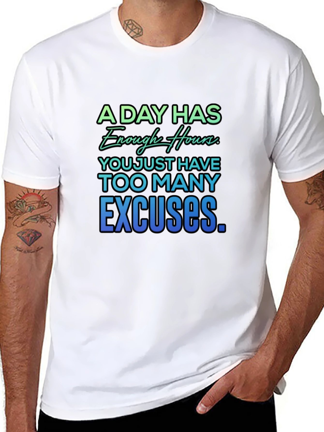 Motivational Quote T-Shirt - A Day Has Enough Hours