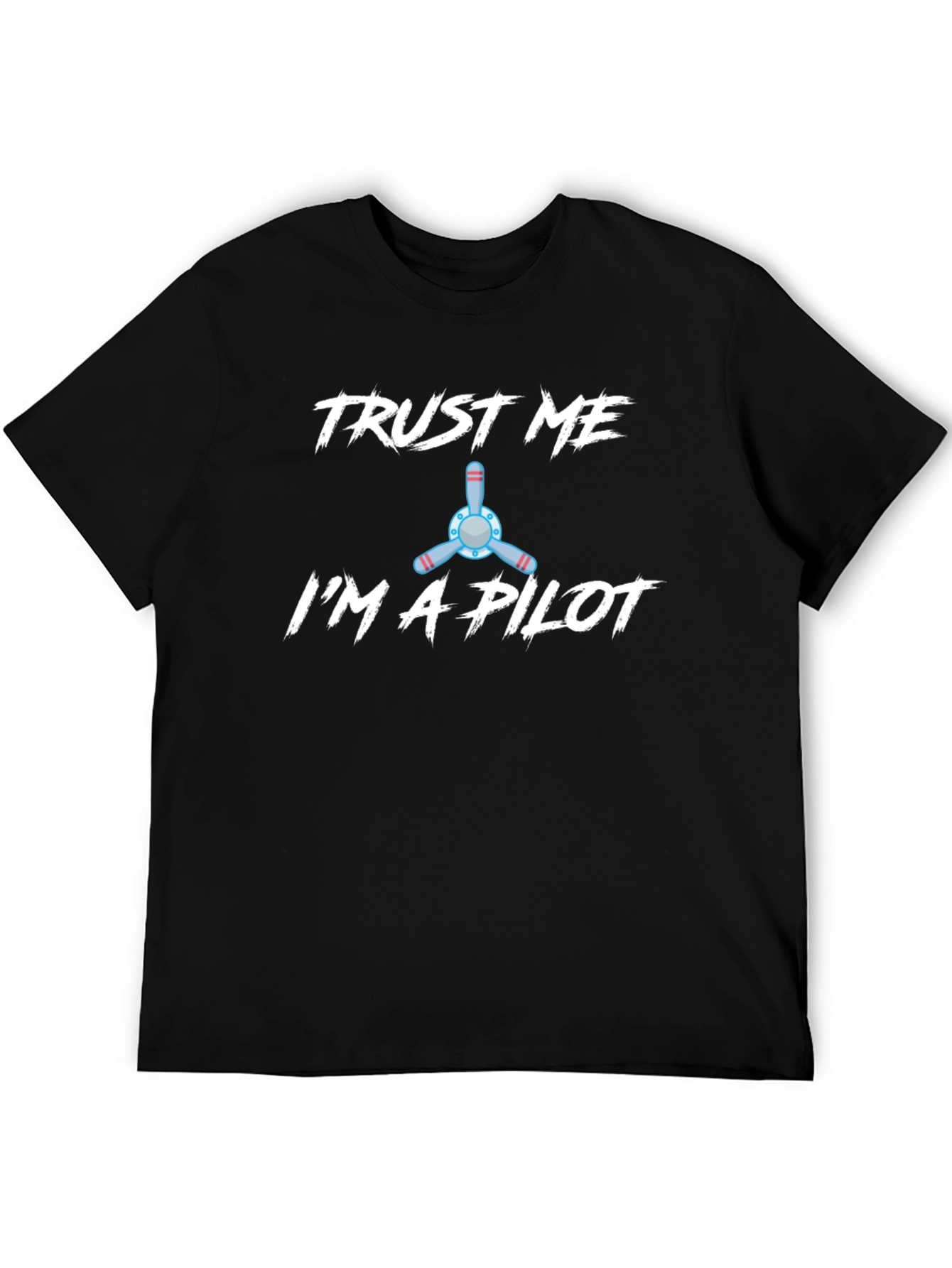 Trust Me Im a Pilot T-Shirt