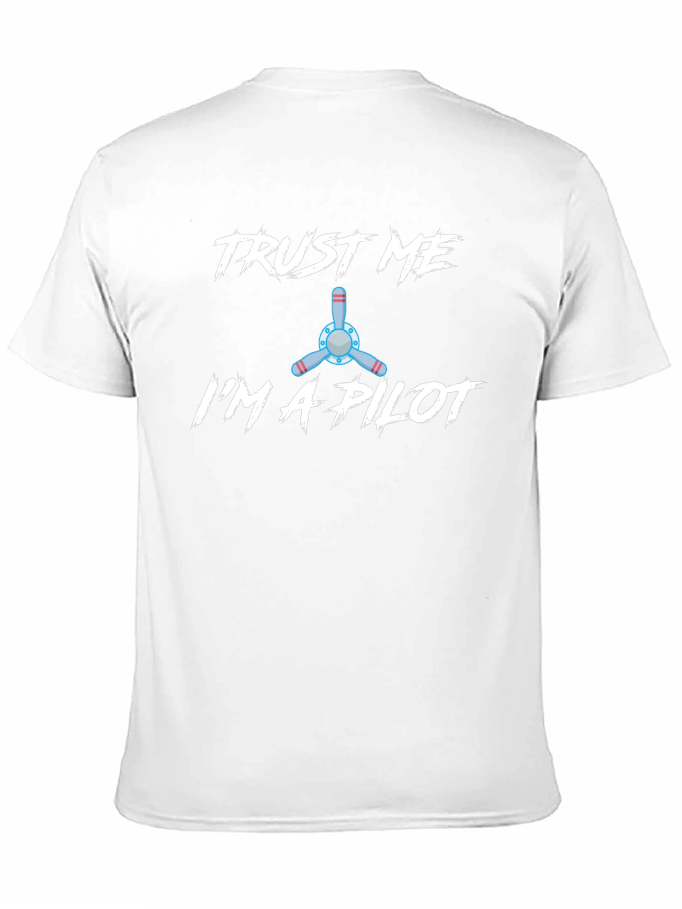 Trust Me Im a Pilot T-Shirt